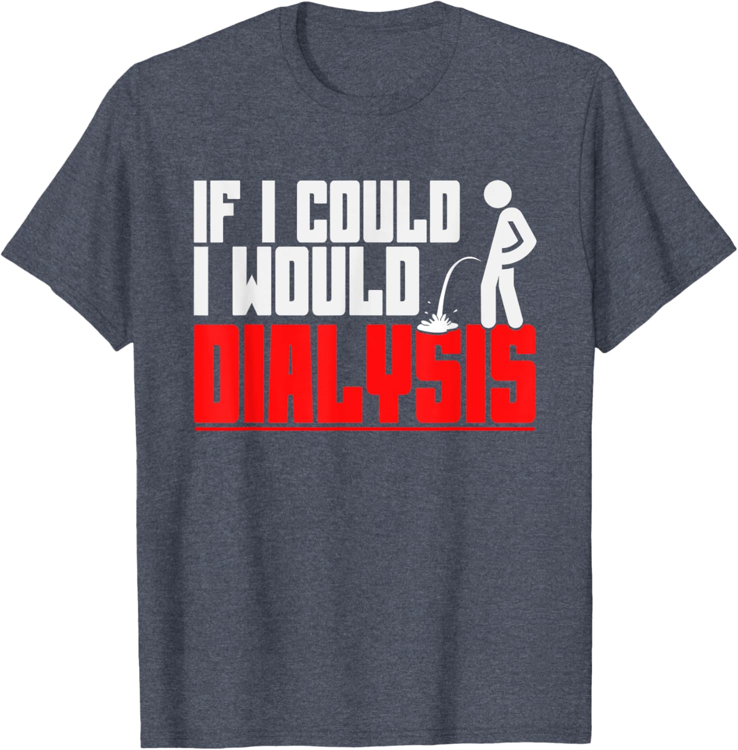 Funny Dialysis T-Shirt for Men – Humorous Gear for Dialysis Patients - 2