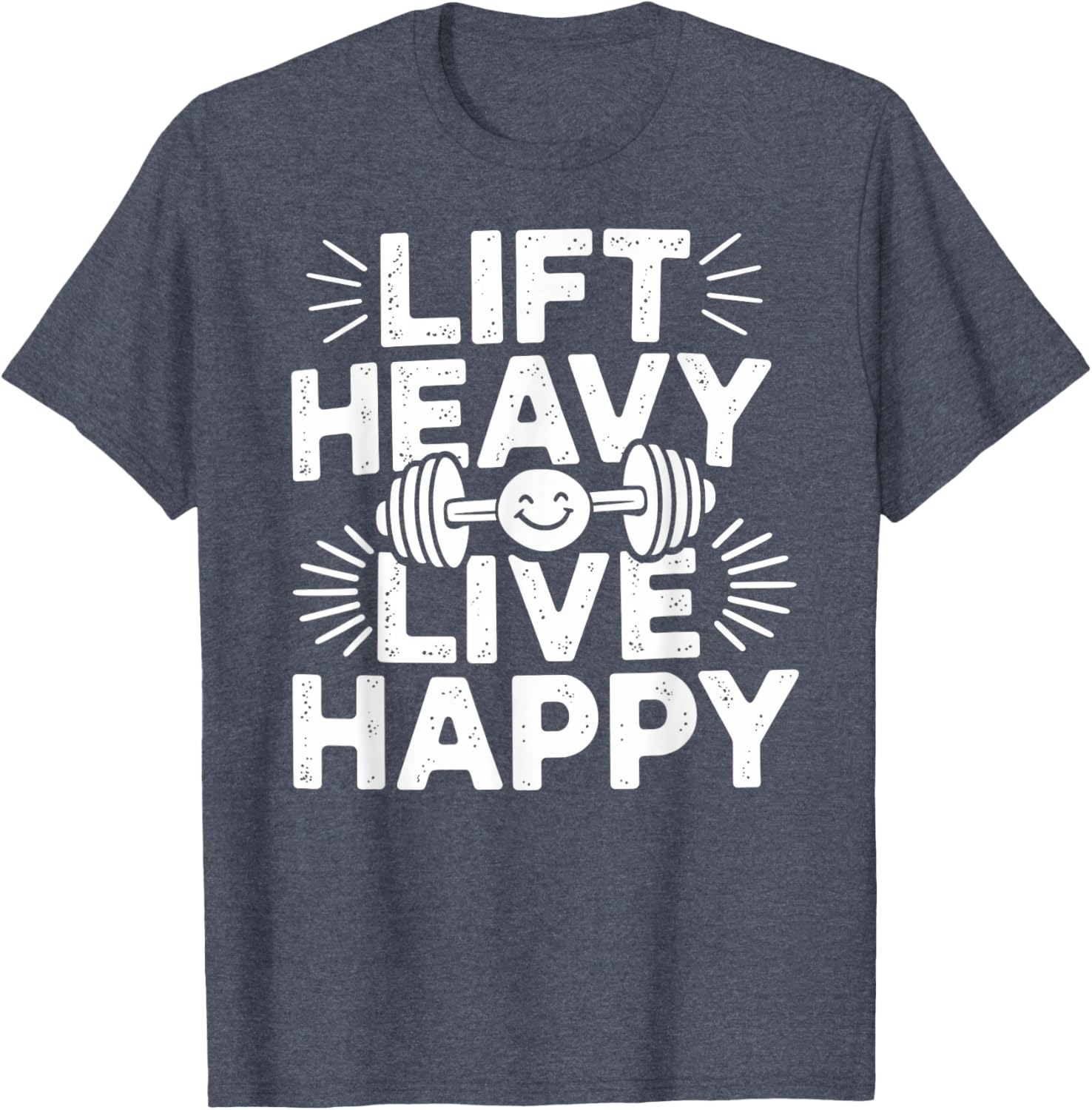 Lift Heavy Live Happy Barbell Bodybuilding T-Shirt for Fitness Enthusiasts - 11