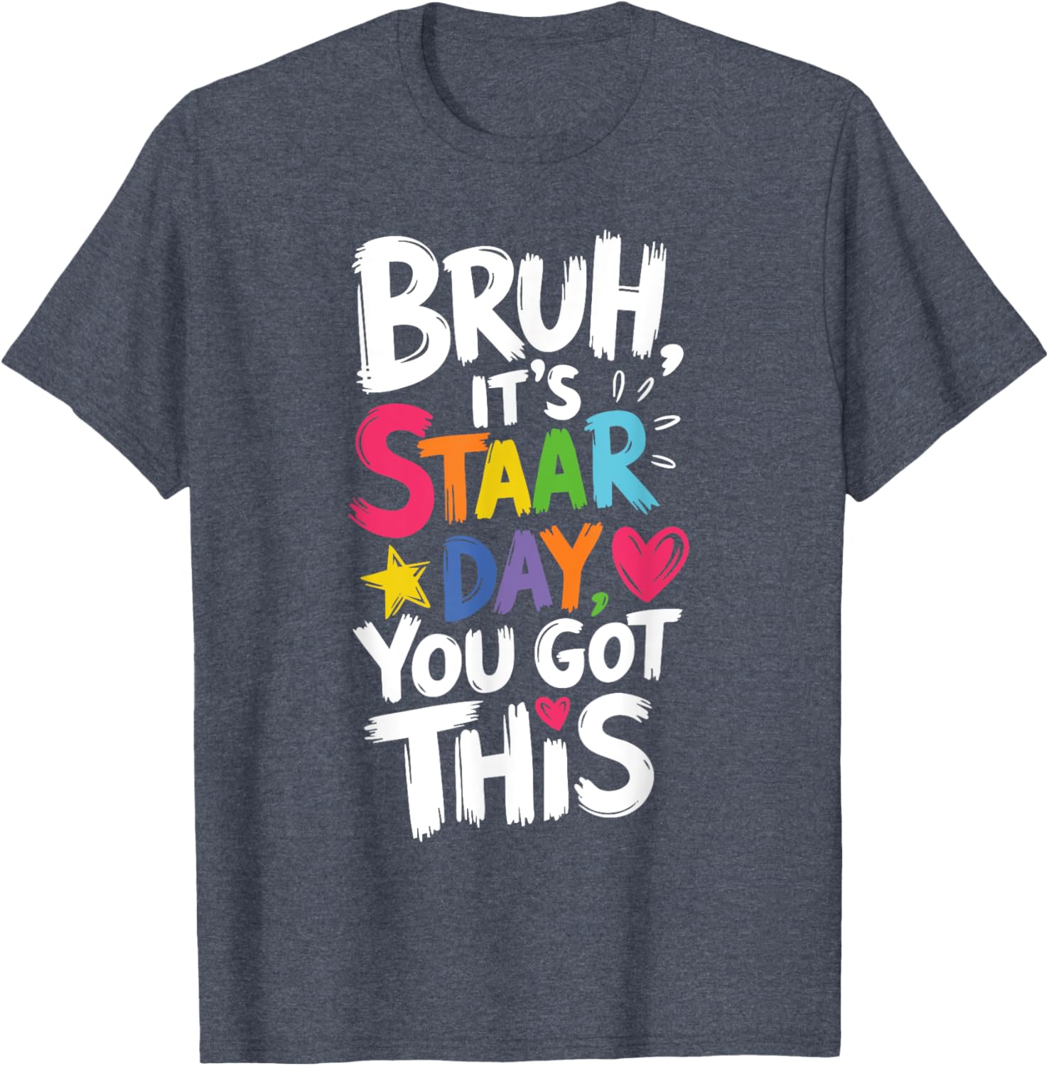 Funny Teacher T-Shirt for Staar Day You Got This Testing Day Apparel - 9
