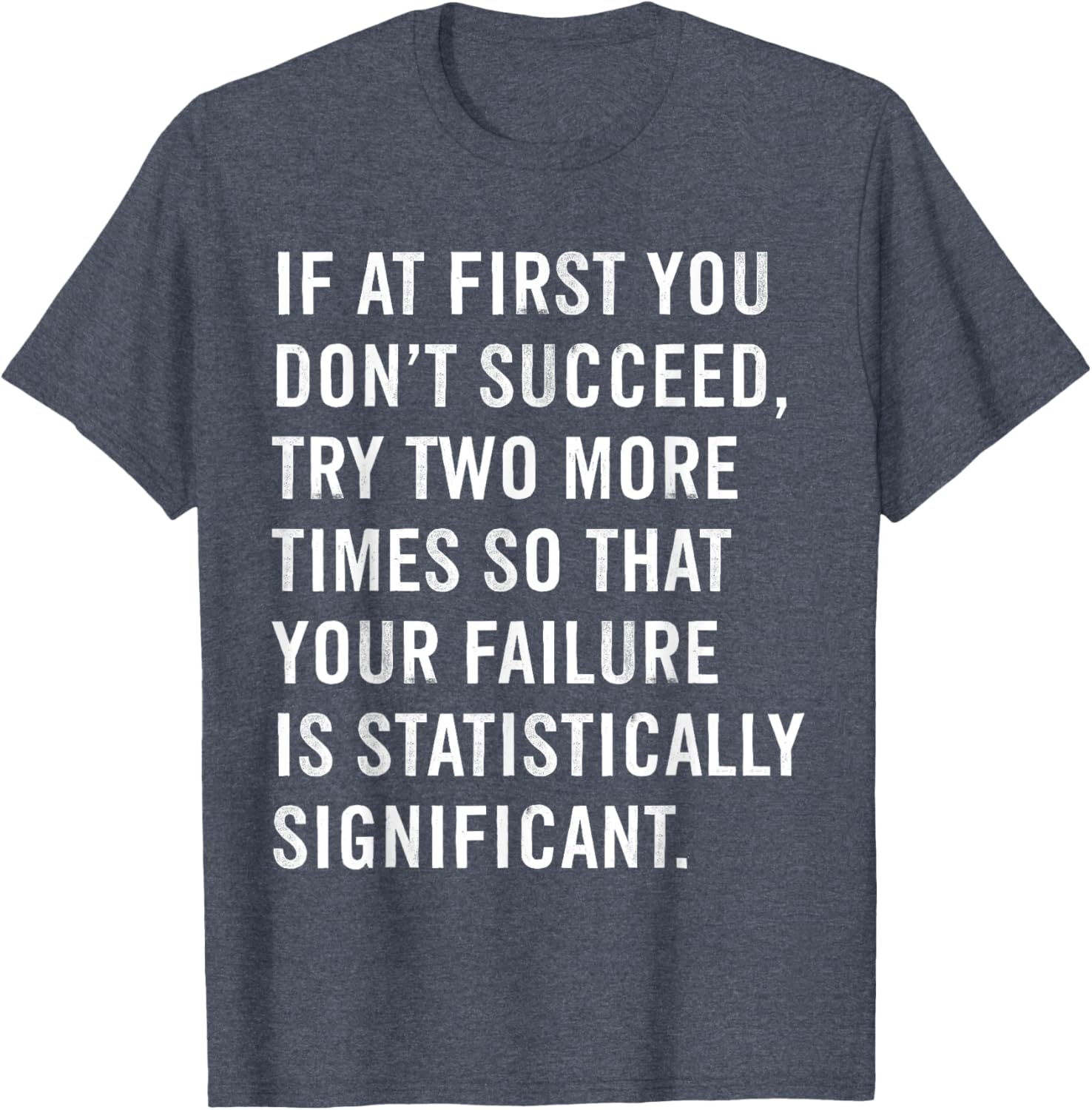 Funny Science Teacher T-Shirt If At First You Don't Succeed Gift Idea - 13