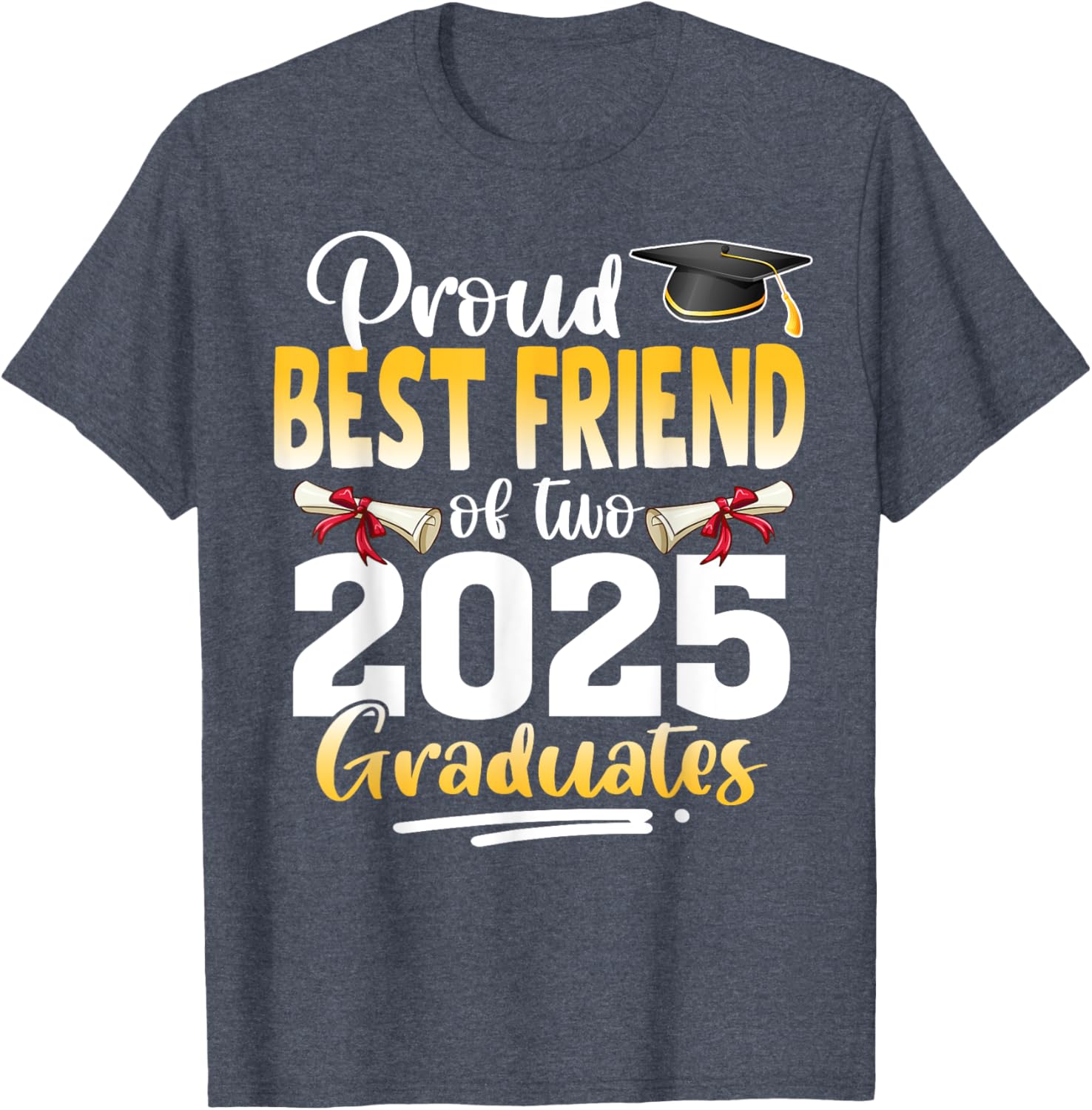 Proud Best Friend of Twins 2025 Graduates Graduation T-Shirt - 1