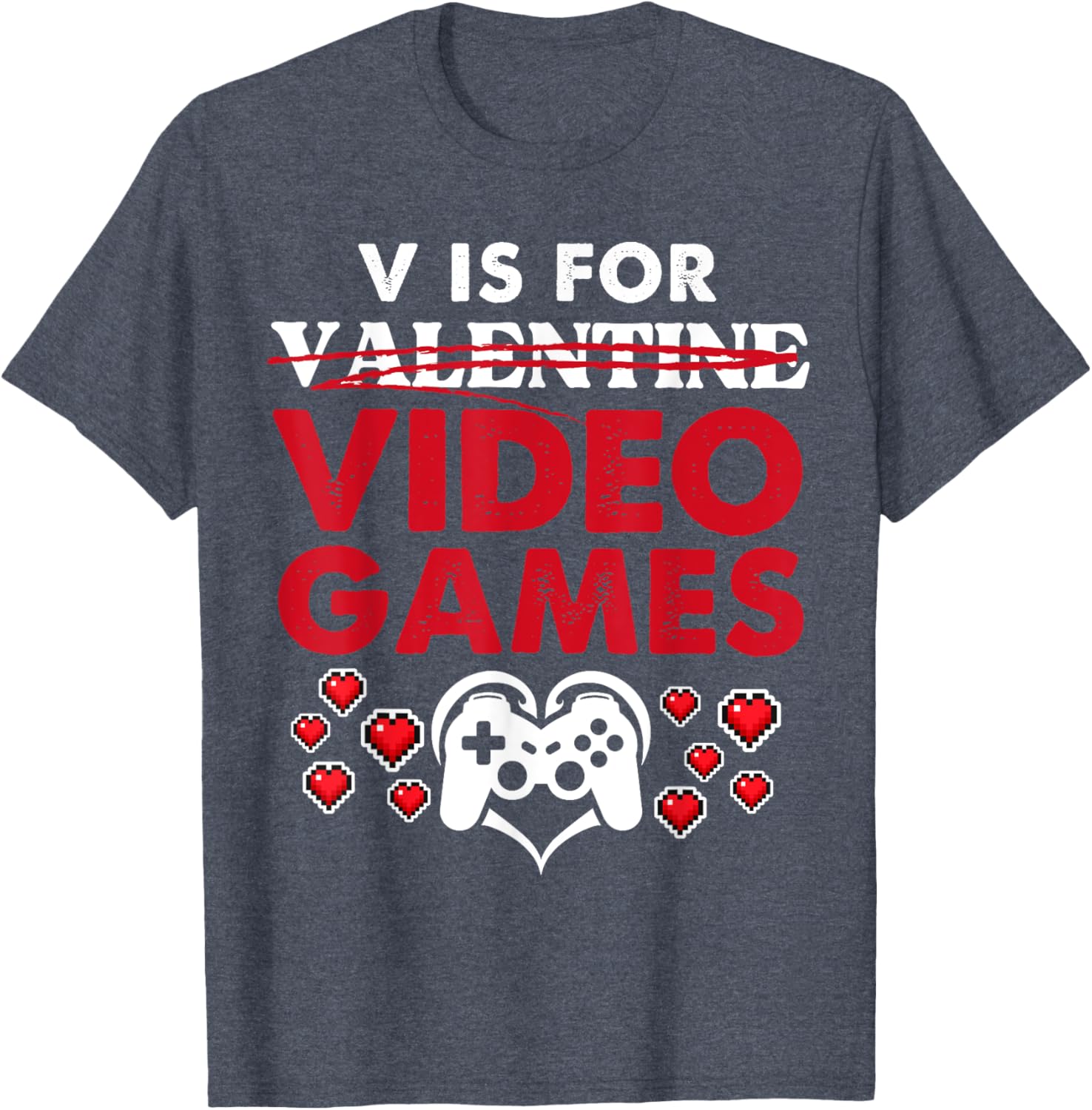 Gamer Valentine's Tee V is for Video Games T-Shirt for Gaming Lovers - 12