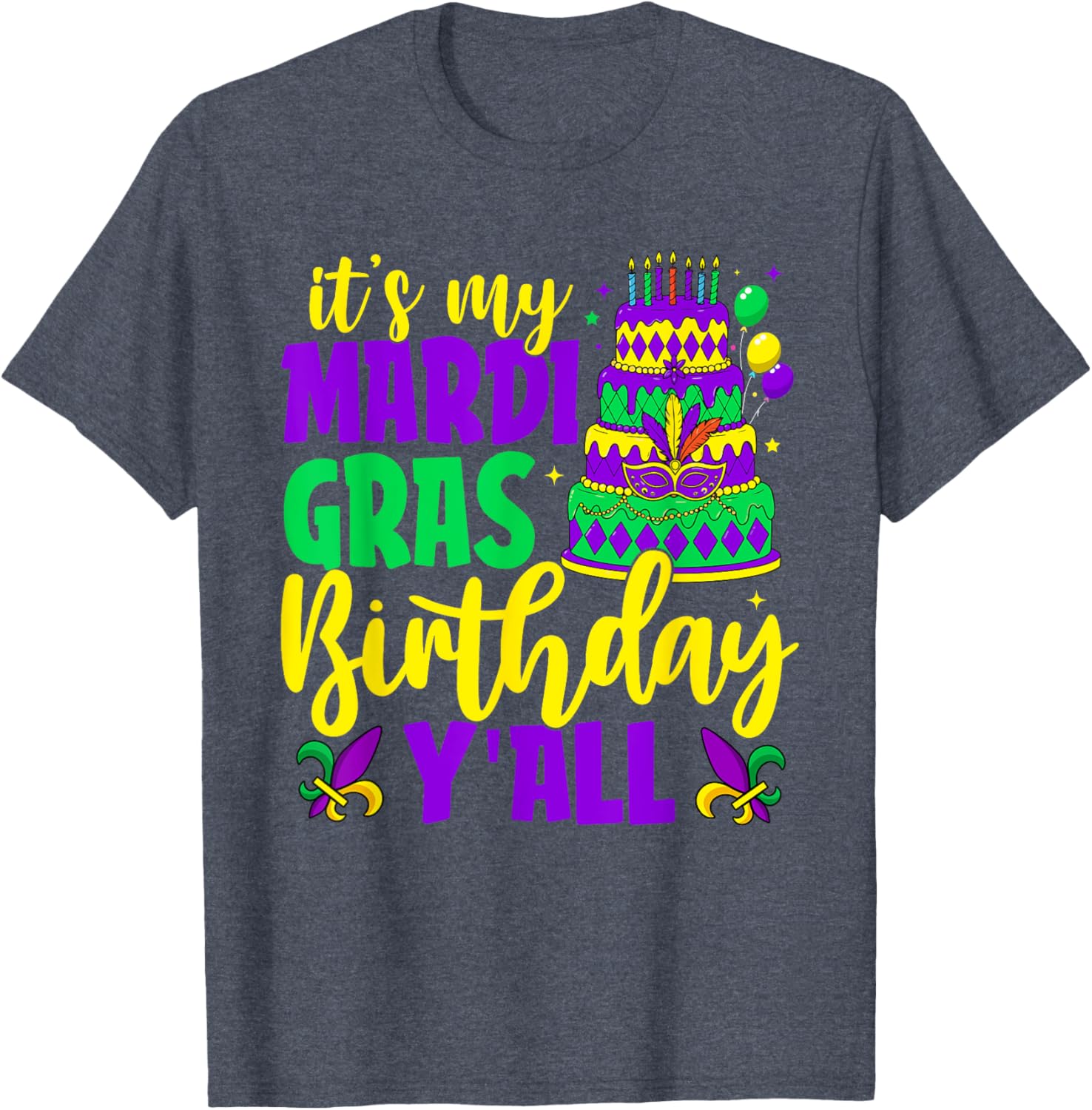 Mardi Gras Birthday It's My Mardi Gras Birthday Y'all T-Shirt Fun Gift - 7