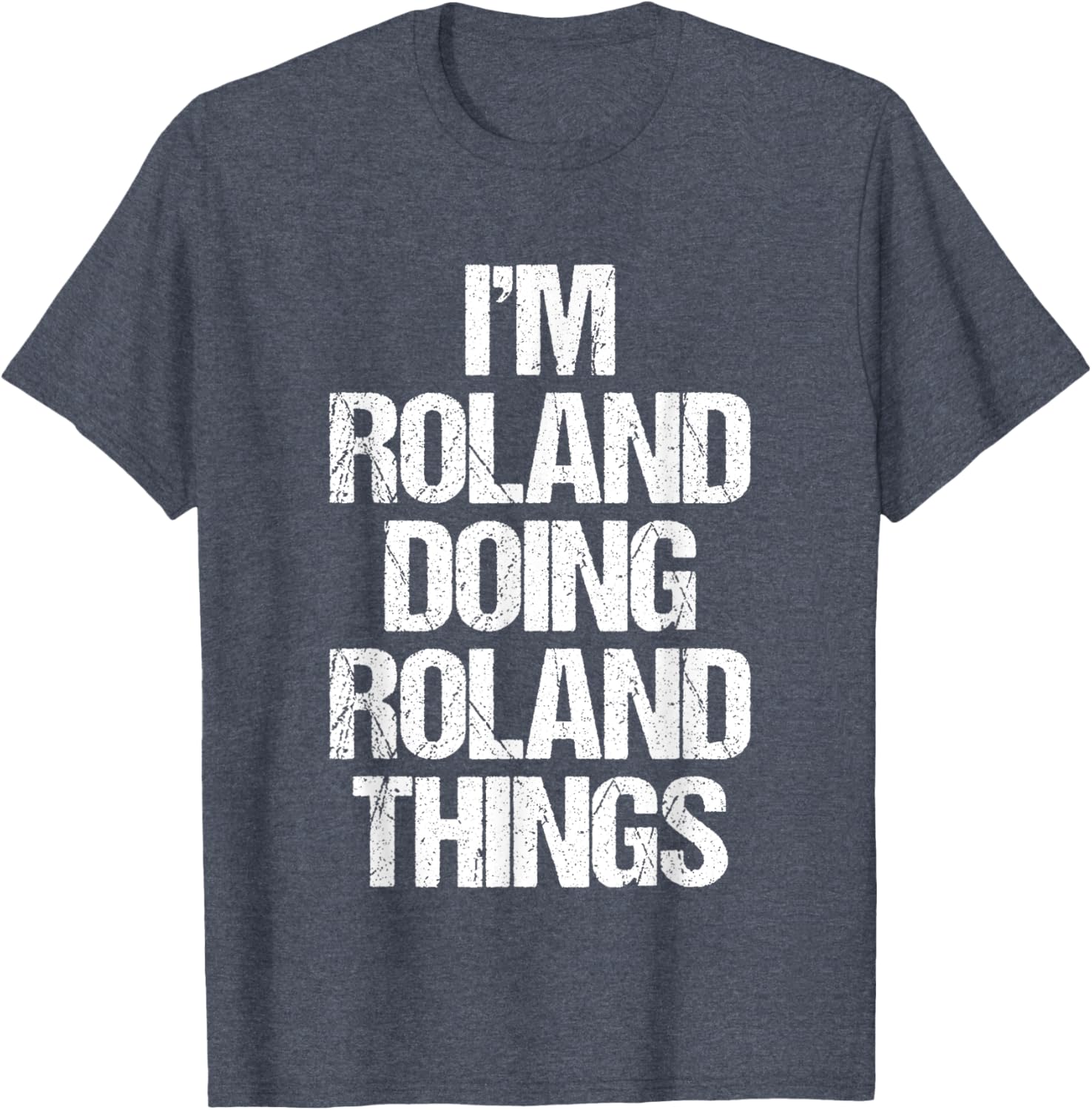 Funny Roland T-Shirt I'm Roland Doing Roland Things for Cool Casual Style - 3