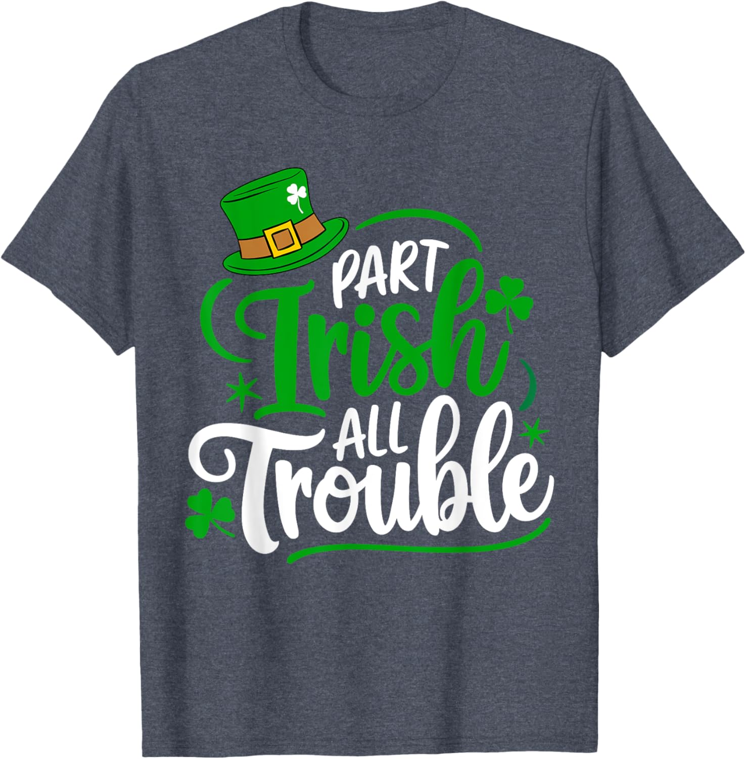Part Irish All Trouble Funny St. Patrick's Day T-Shirt for Festive Fun - 8