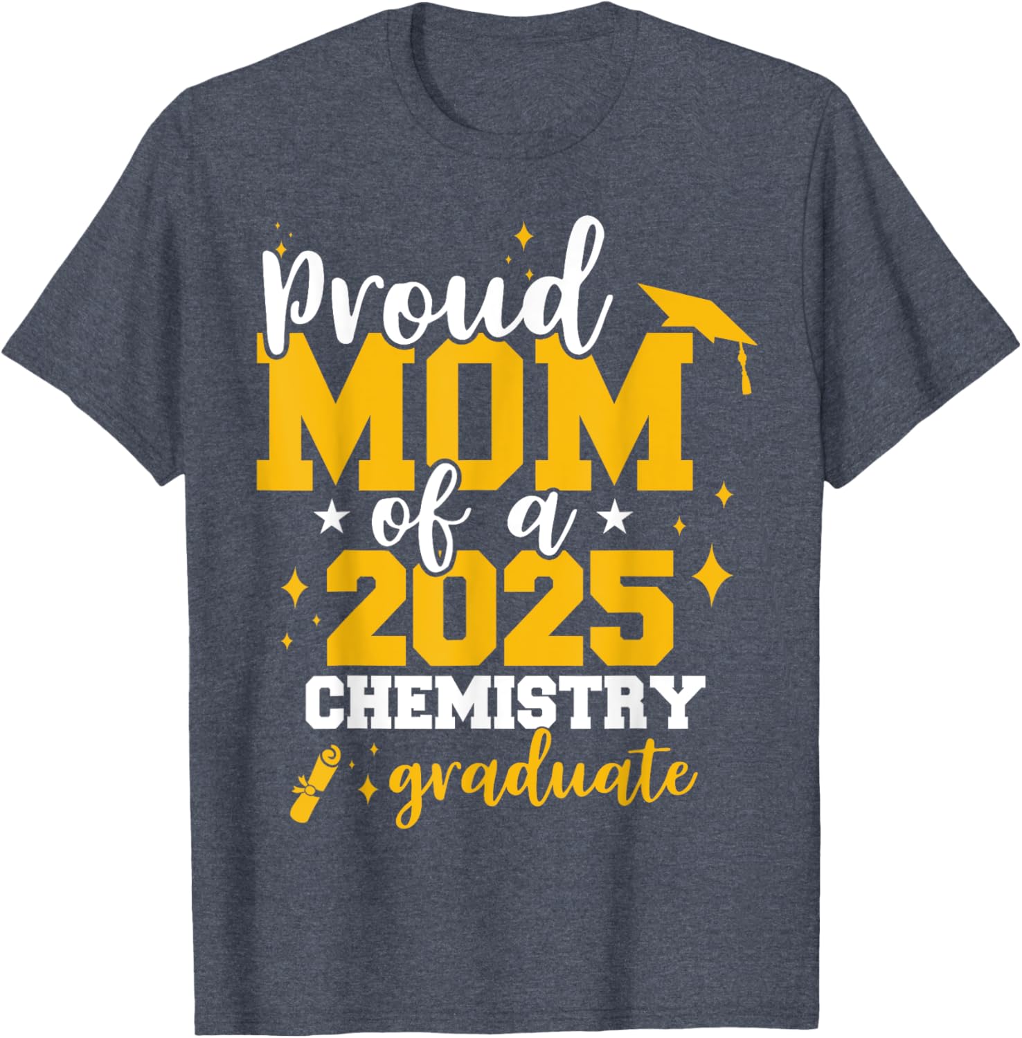 Proud Mom of Class of 2025 Chemistry Graduate Funny T-Shirt Gift - 14