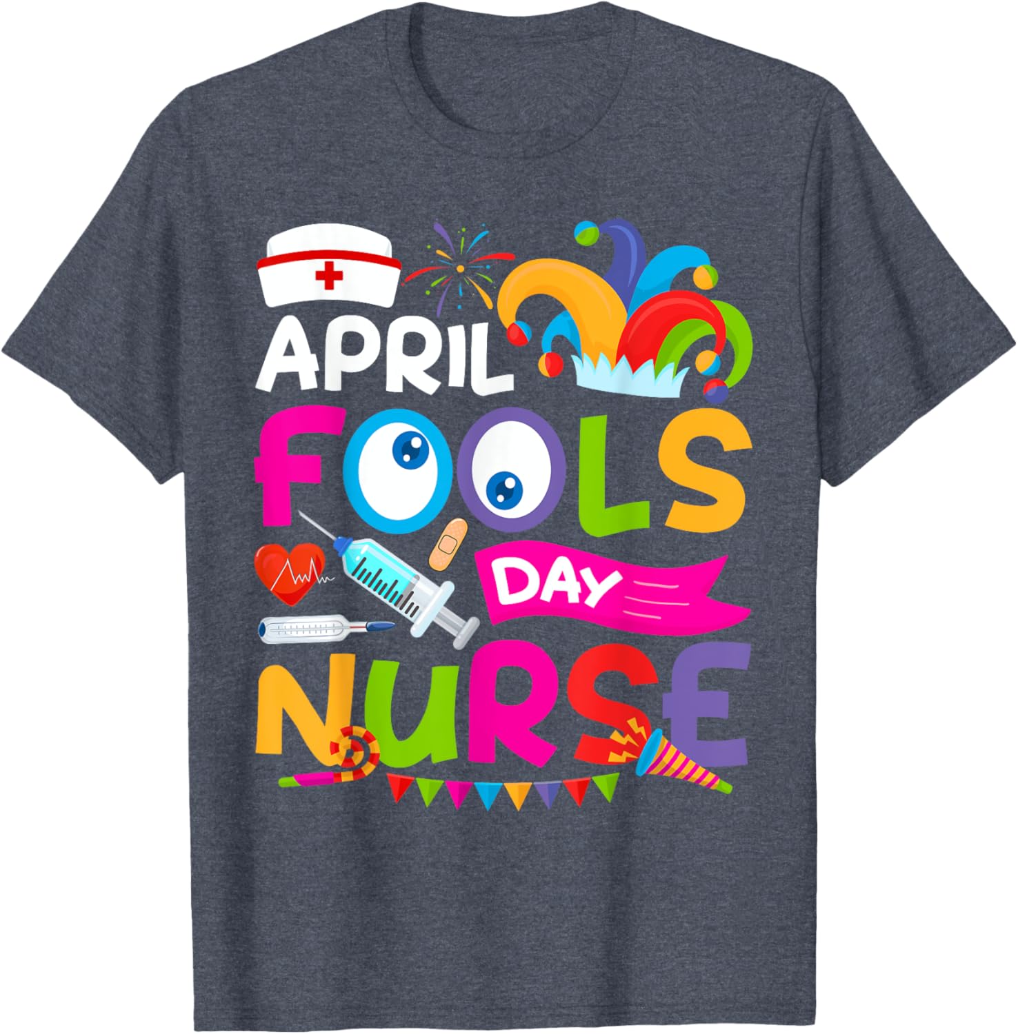 Funny Nurse April Fool's Day T-Shirt for Pranks and Jokes on April 1st - 9
