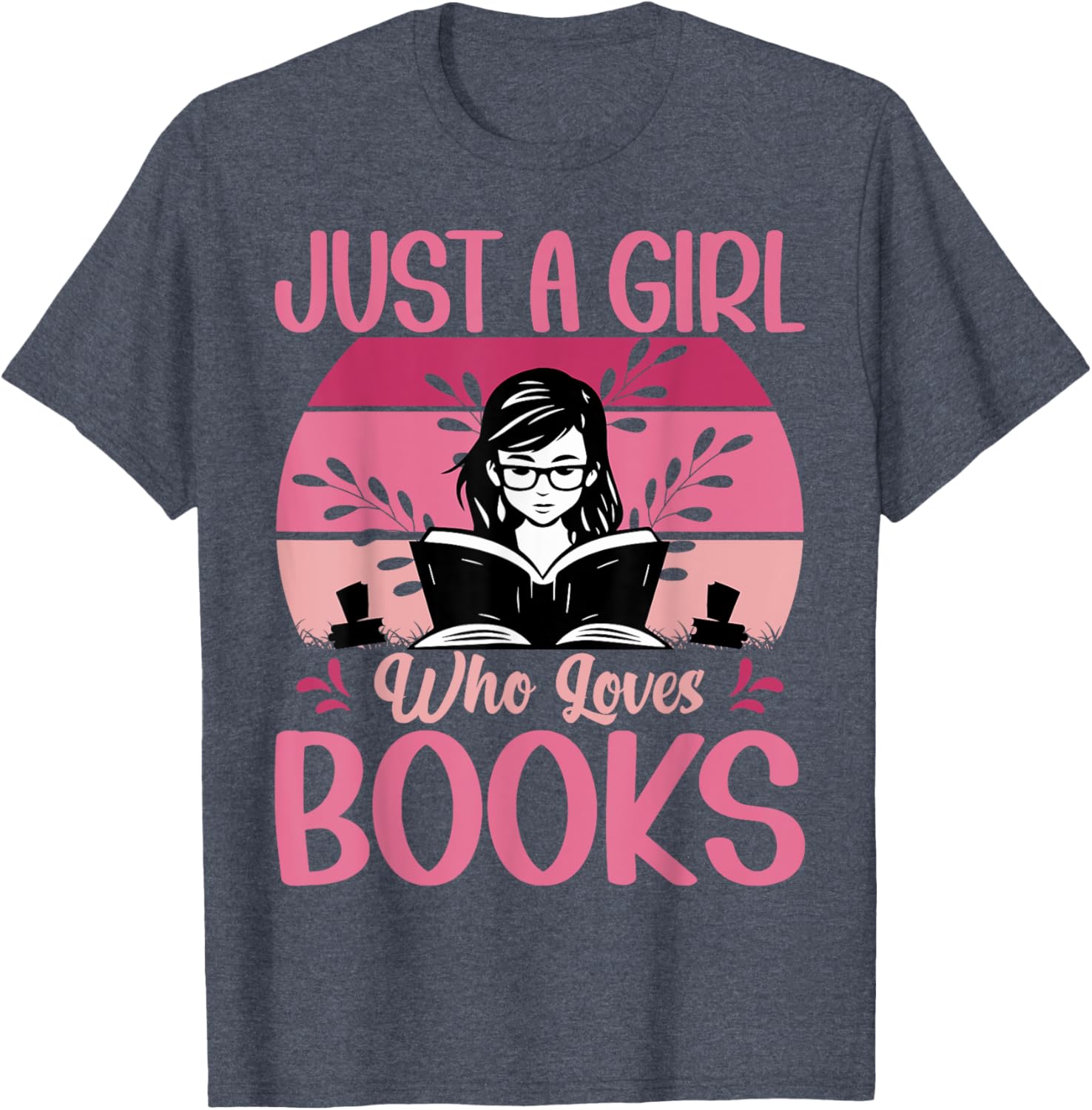 Just A Girl Who Loves Books Funny T-Shirt for Book Lovers - 11