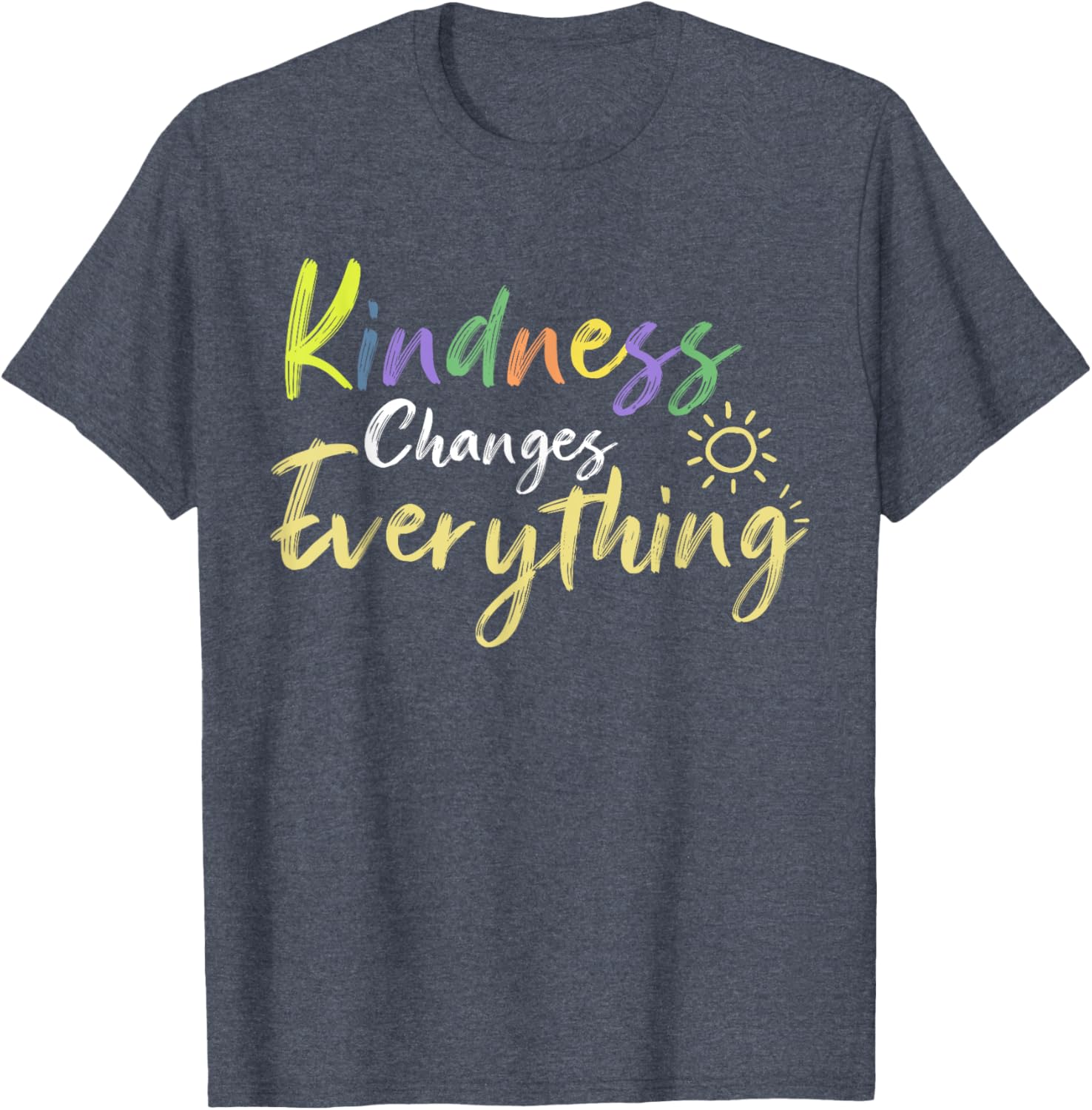 Kindness Changes Everything Positive Quote T-Shirt for Everyday Inspiration - 9