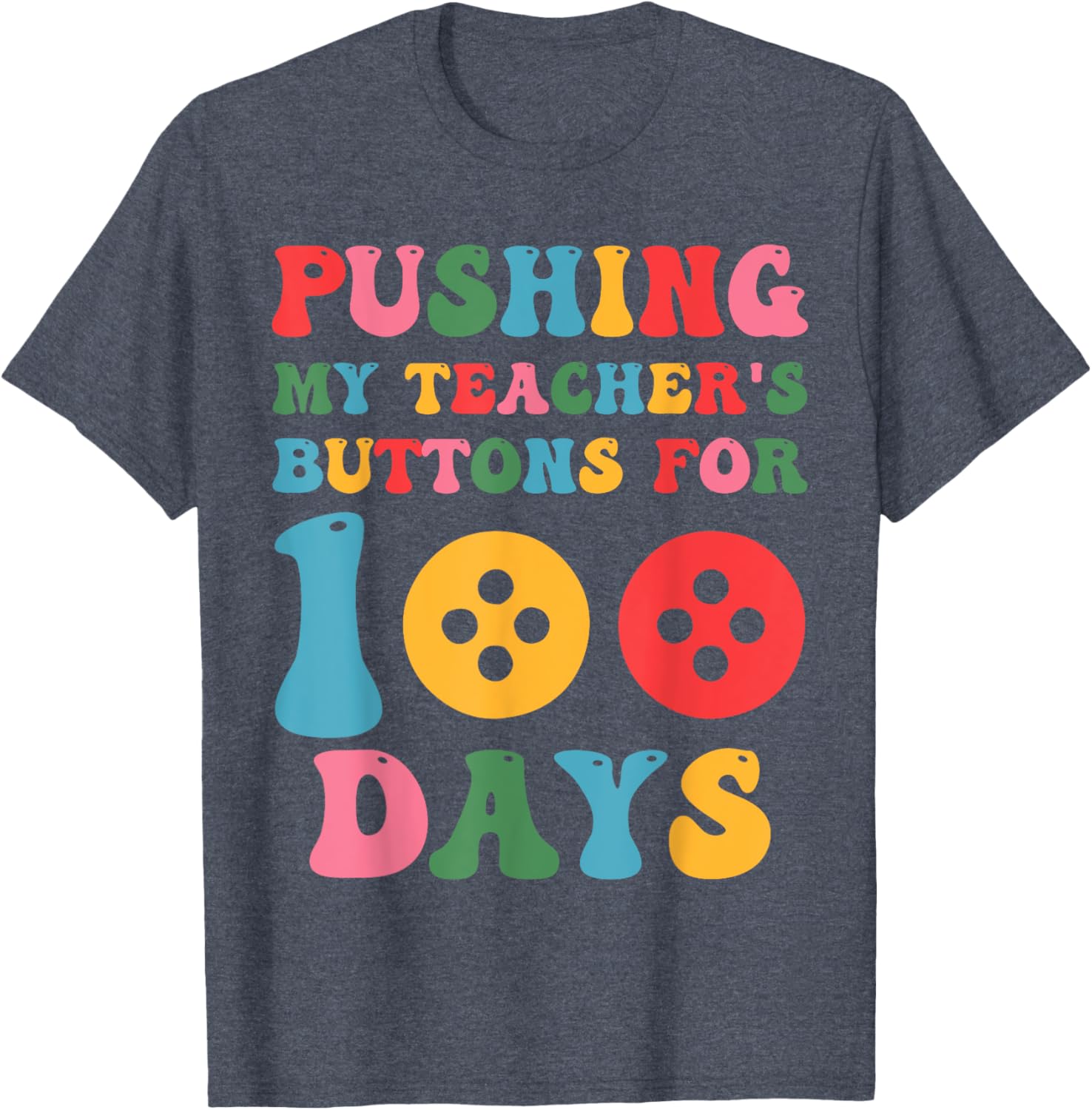Pushing My Teacher's Buttons 100th Day School Smarter T-Shirt - 10