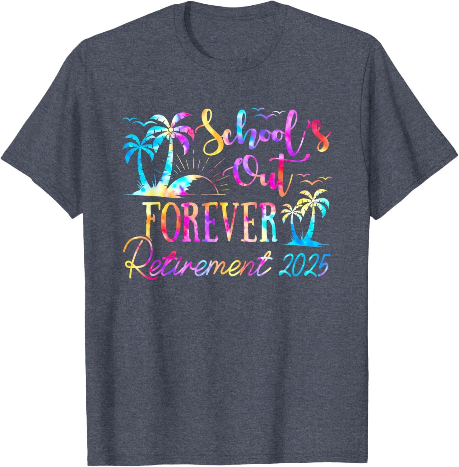 Retired Teacher Tie Dye Tee Schools Out Forever 2025 Fun T-Shirt - 2