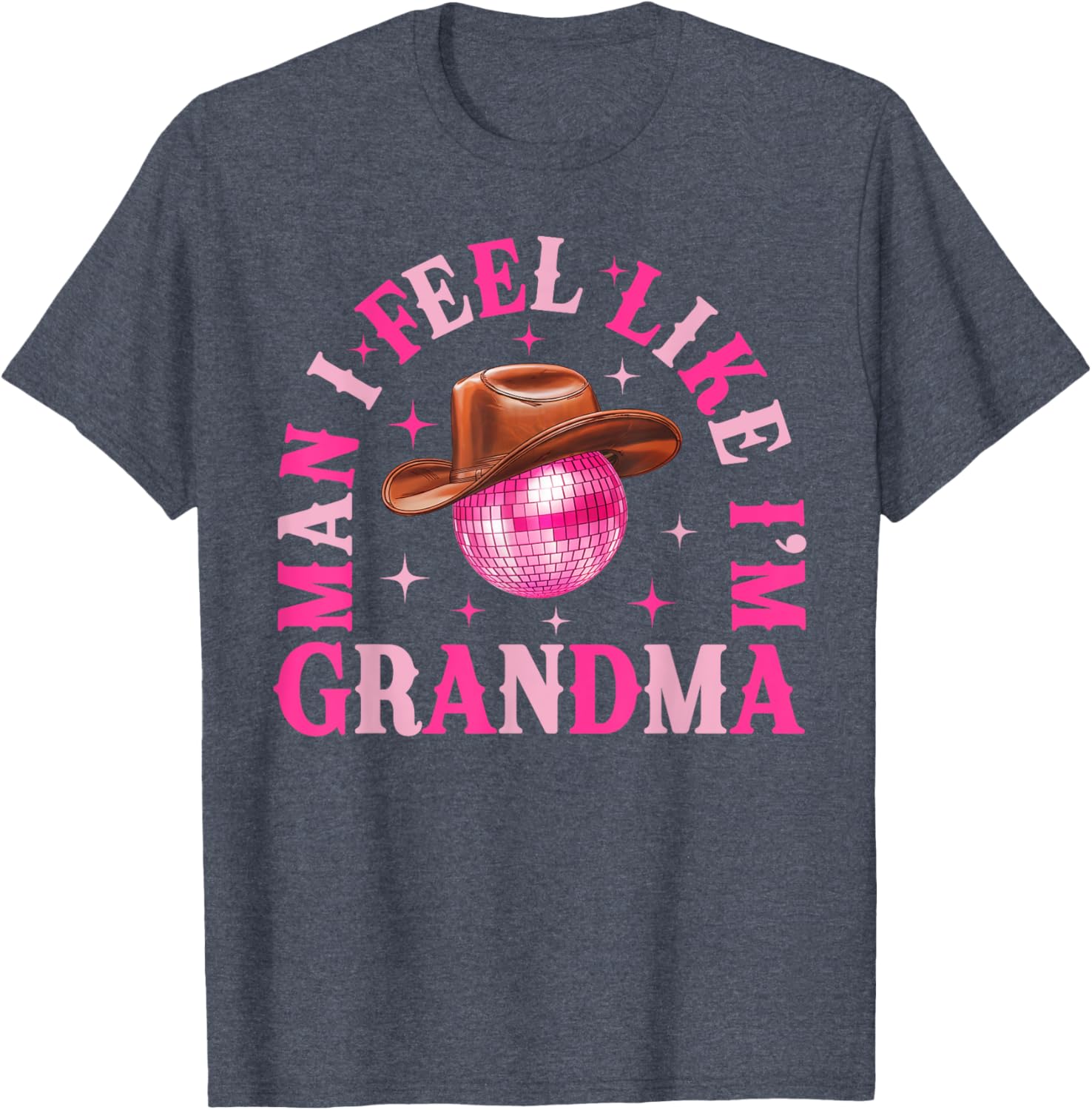Man I Feel Like I'm Grandma Western Cowgirl Disco T-Shirt for Fun Birthdays - 4