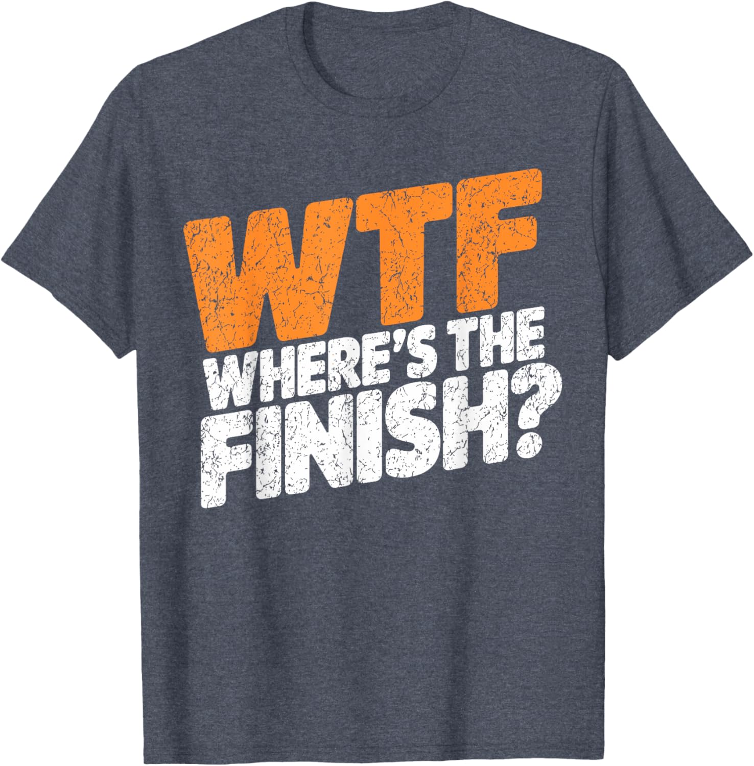 WTF Where's The Finish? Fun Half Marathon T-Shirt for Runners - 3