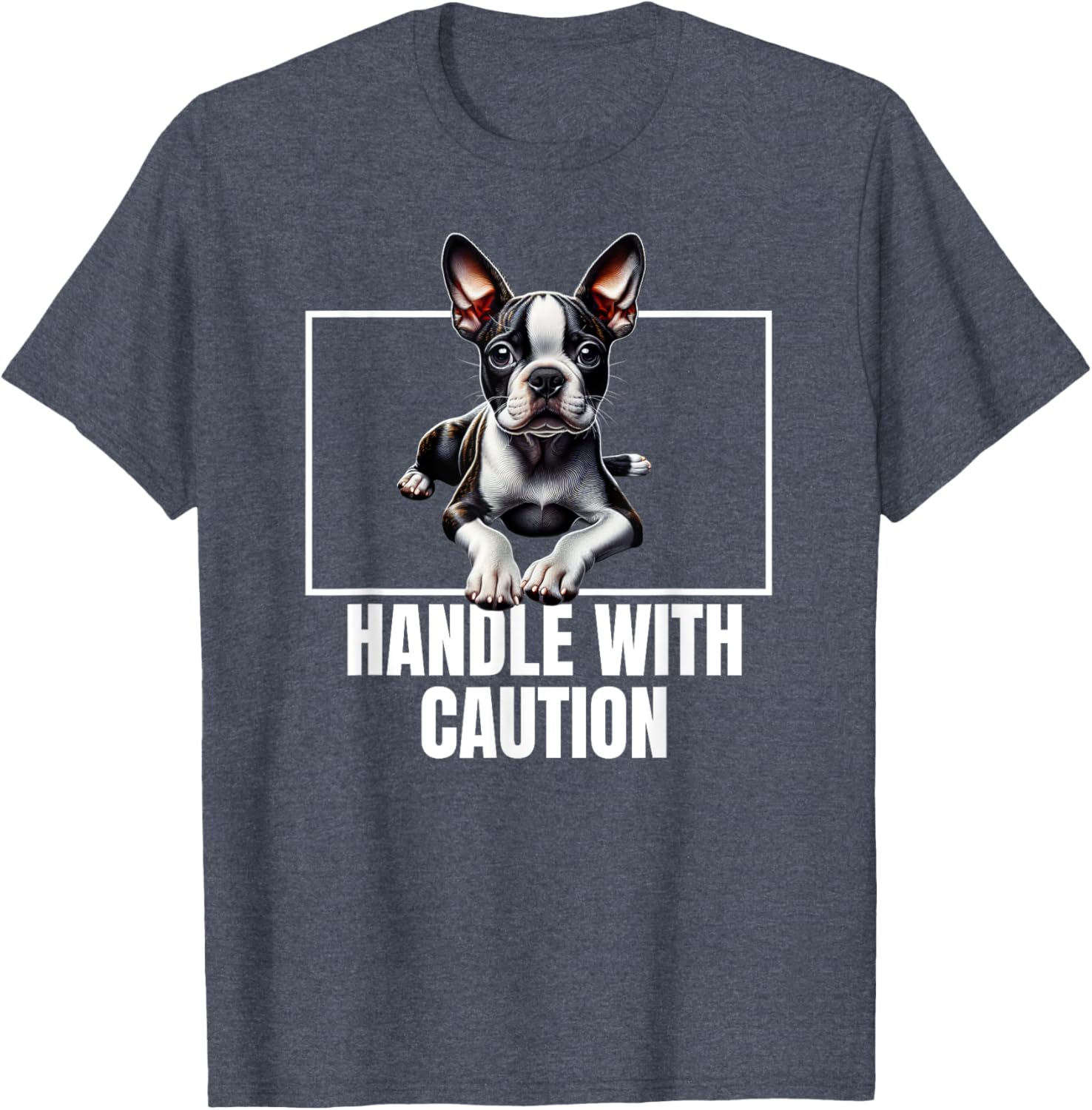 Boston Terrier Handle With Care T-Shirt for Dog Lovers and Owners - 7