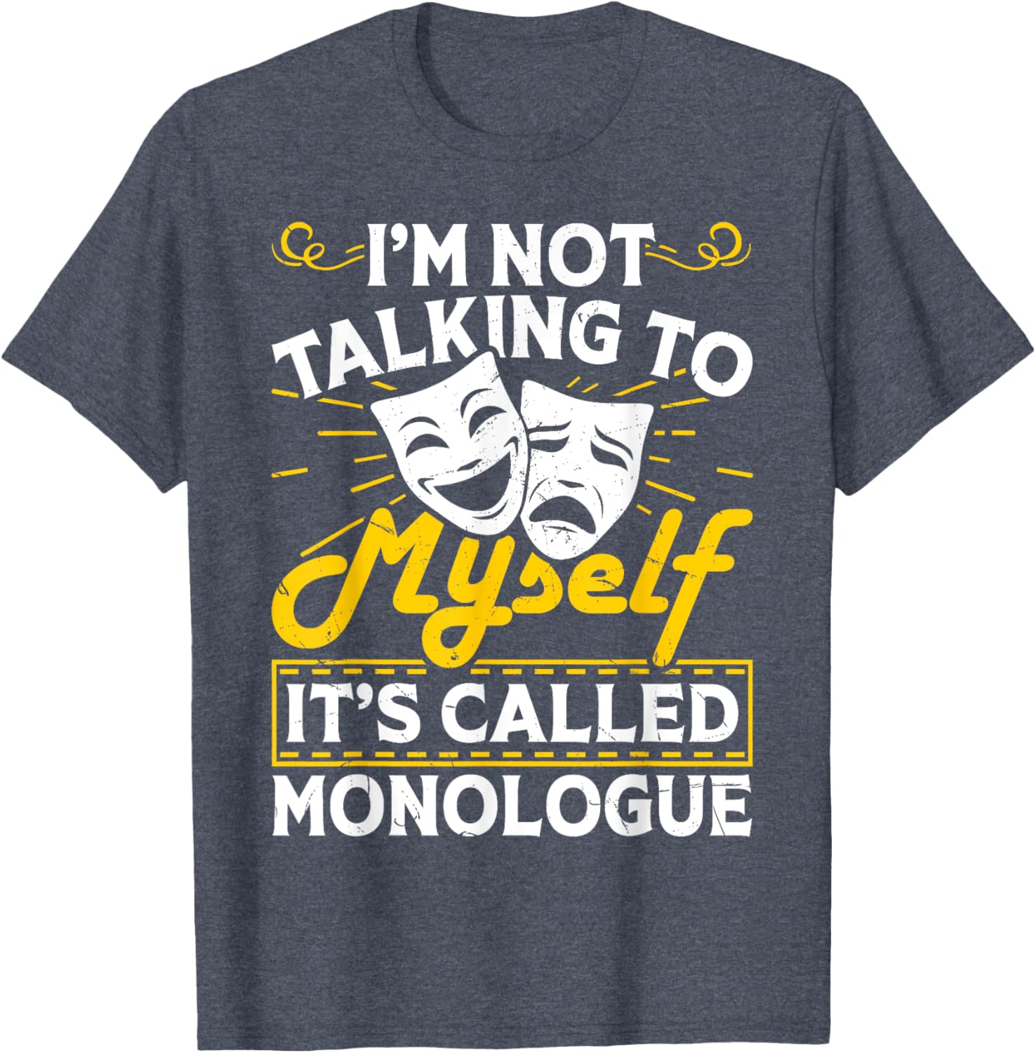 I'm Not Talking To Myself It's Called Monologue T-Shirt for Fun Conversations - 8