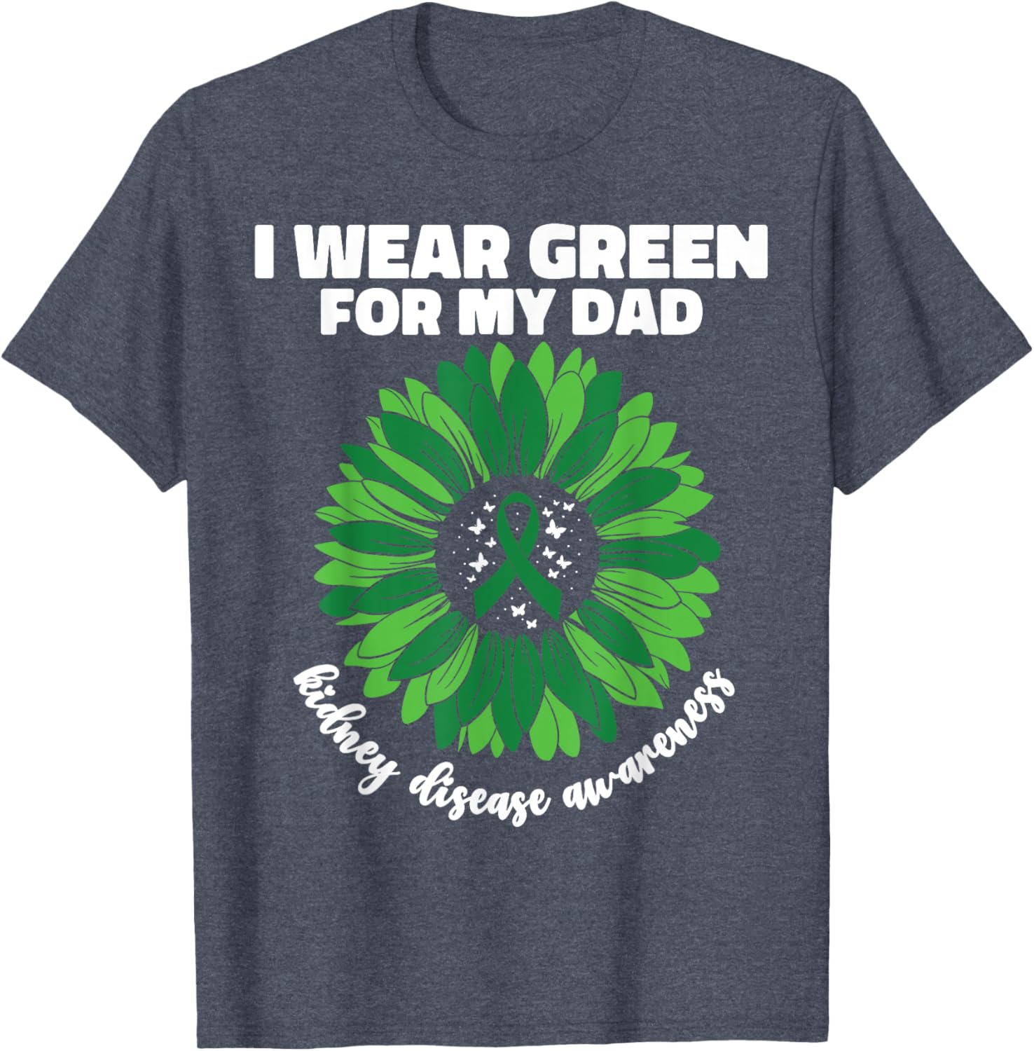 I Wear Green For My Dad Kidney Disease Awareness CKD T-Shirt - 3