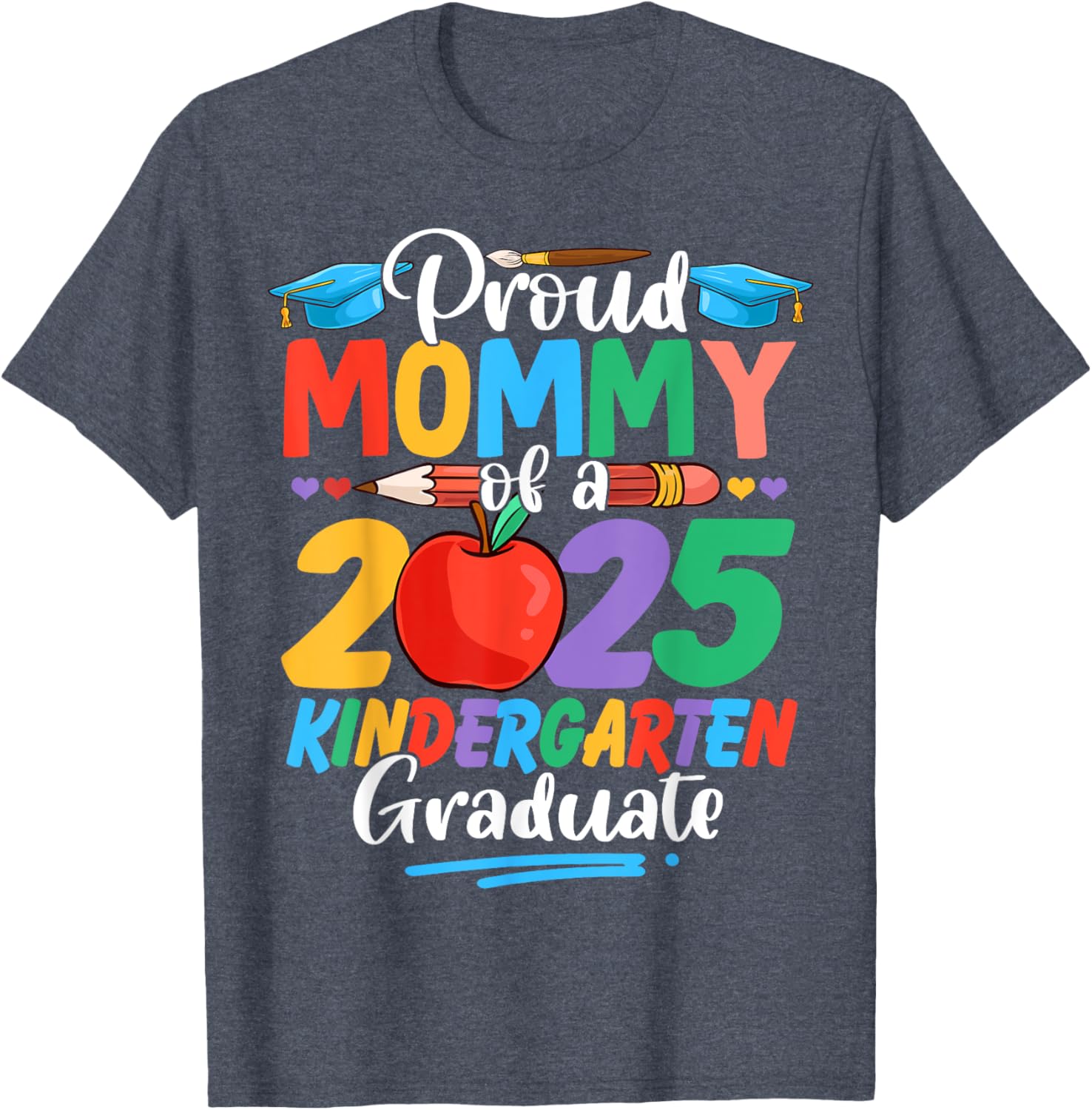 Proud Mommy of a 2025 Kindergarten Grad Mother's Day T-Shirt for Moms - 11