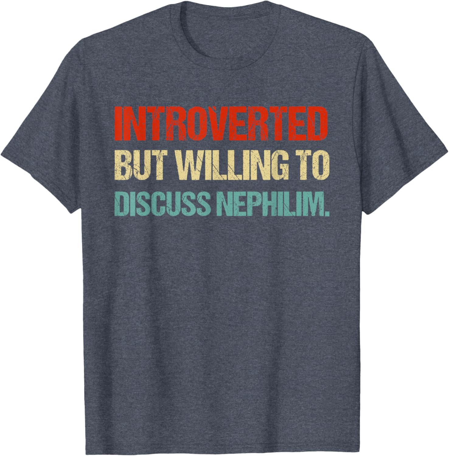 Introverted But Willing to Discuss Nephilim Funny Graphic T-Shirt for Fans - 18