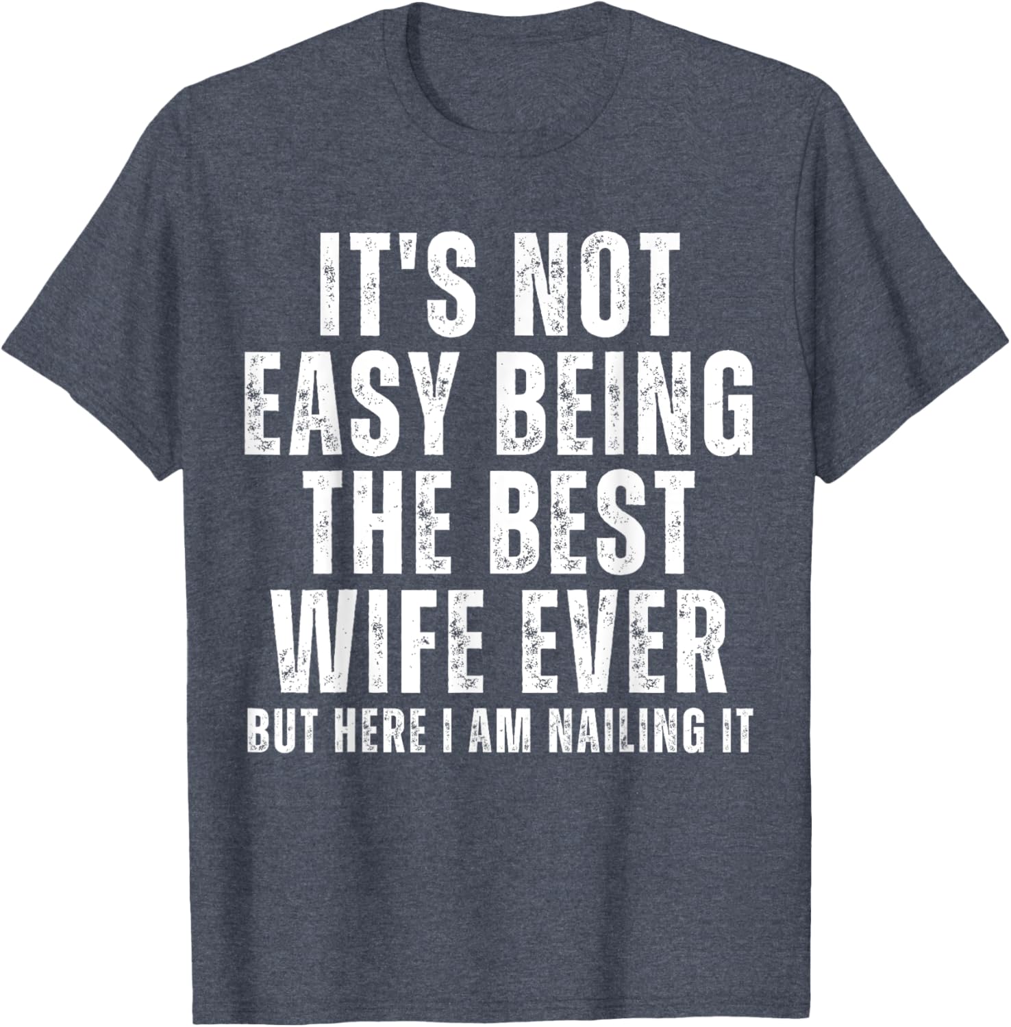 Best Wife Ever T-Shirt Funny Design for Loving Spouses and Gifts - 6