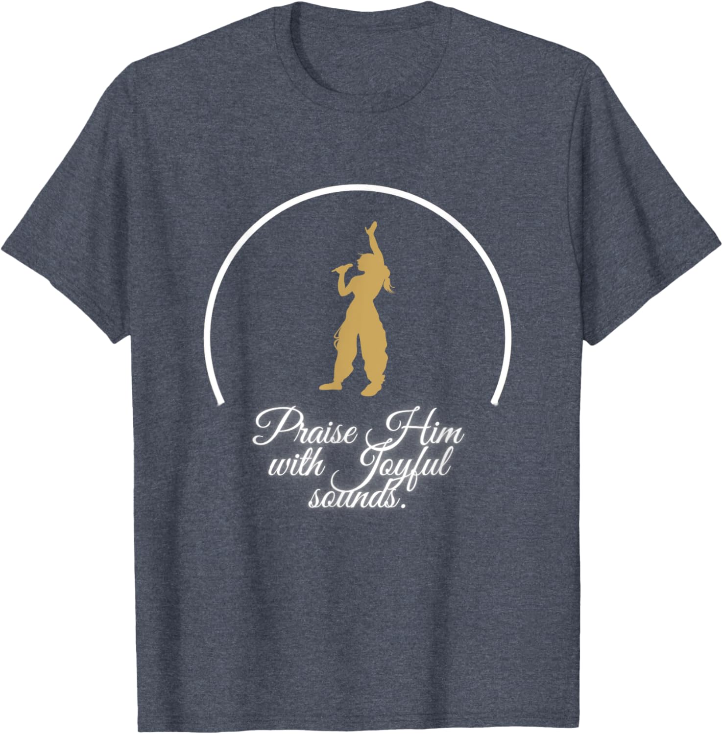 Praise Him With Joyful Sounds Voice T-Shirt for Music Lovers and Believers - 12