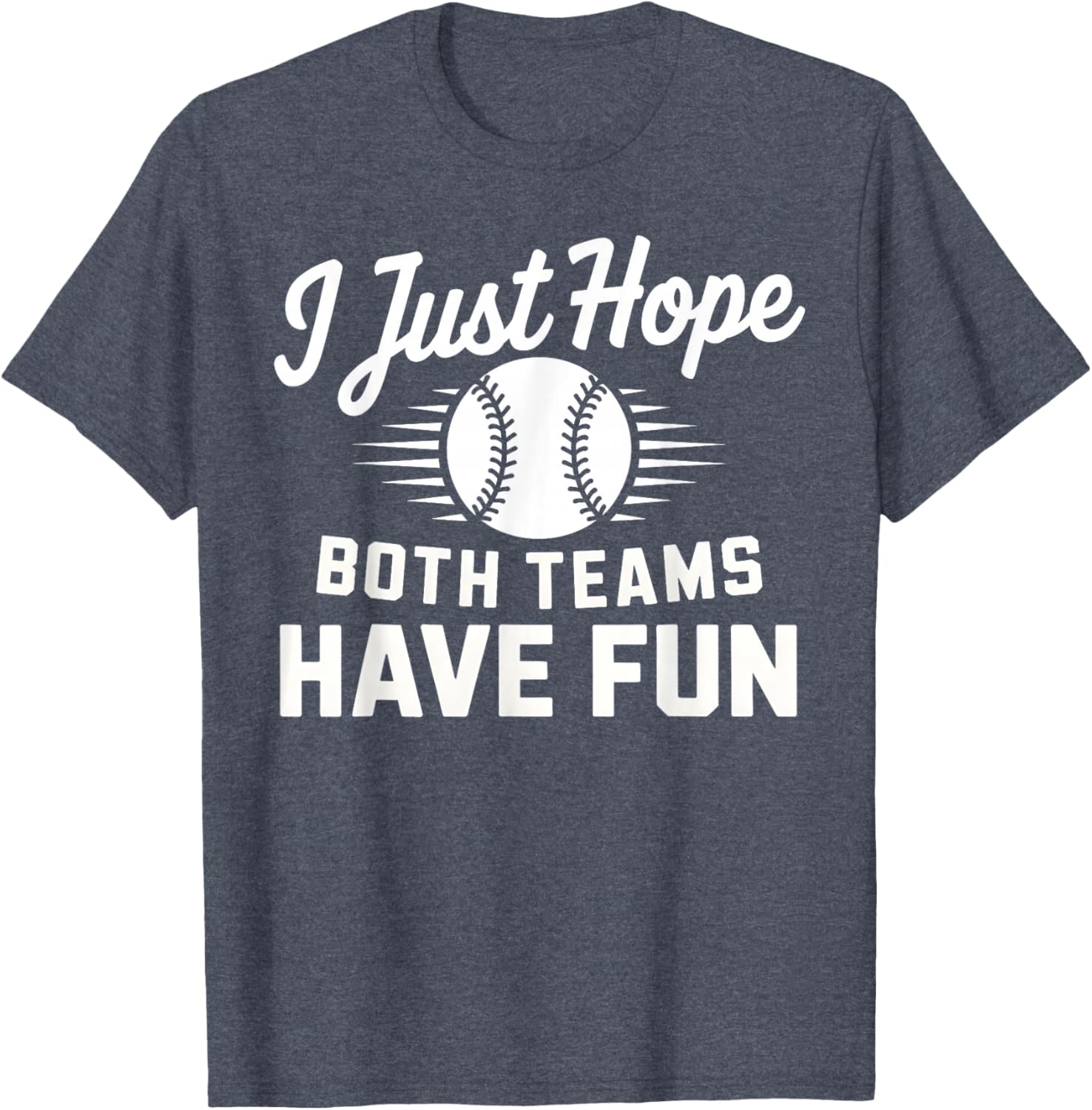I Just Hope Both Teams Have Fun T-Shirt for Men Women and Kids - 20