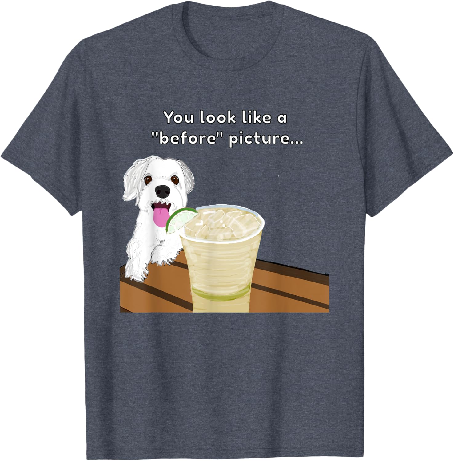 Funny Insulting Dog T-Shirt You Look Like A Before Picture Graphic Tee - 18