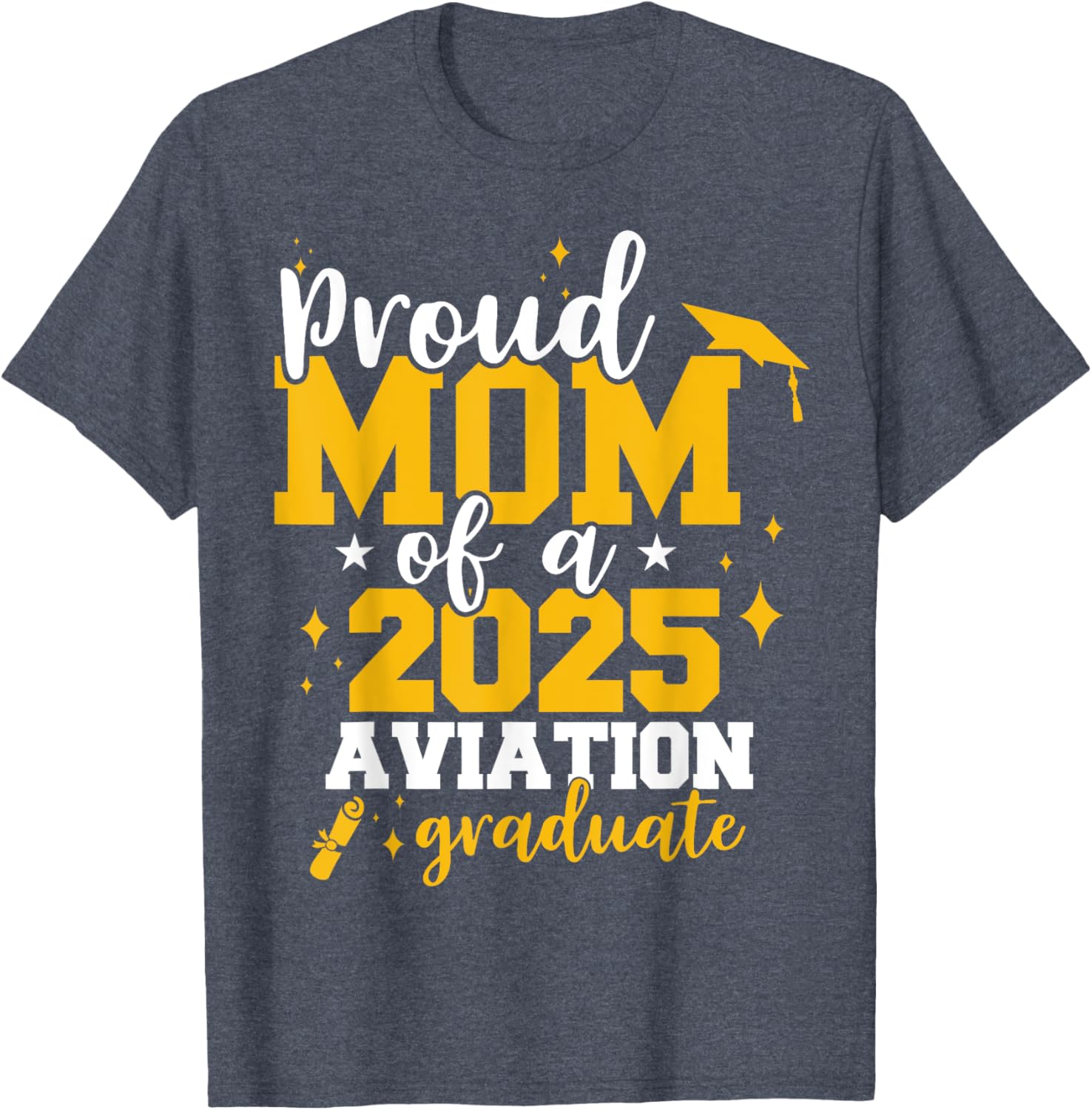 Proud Mom of Class of 2025 Aviation Graduate Funny T-Shirt for Moms - 15
