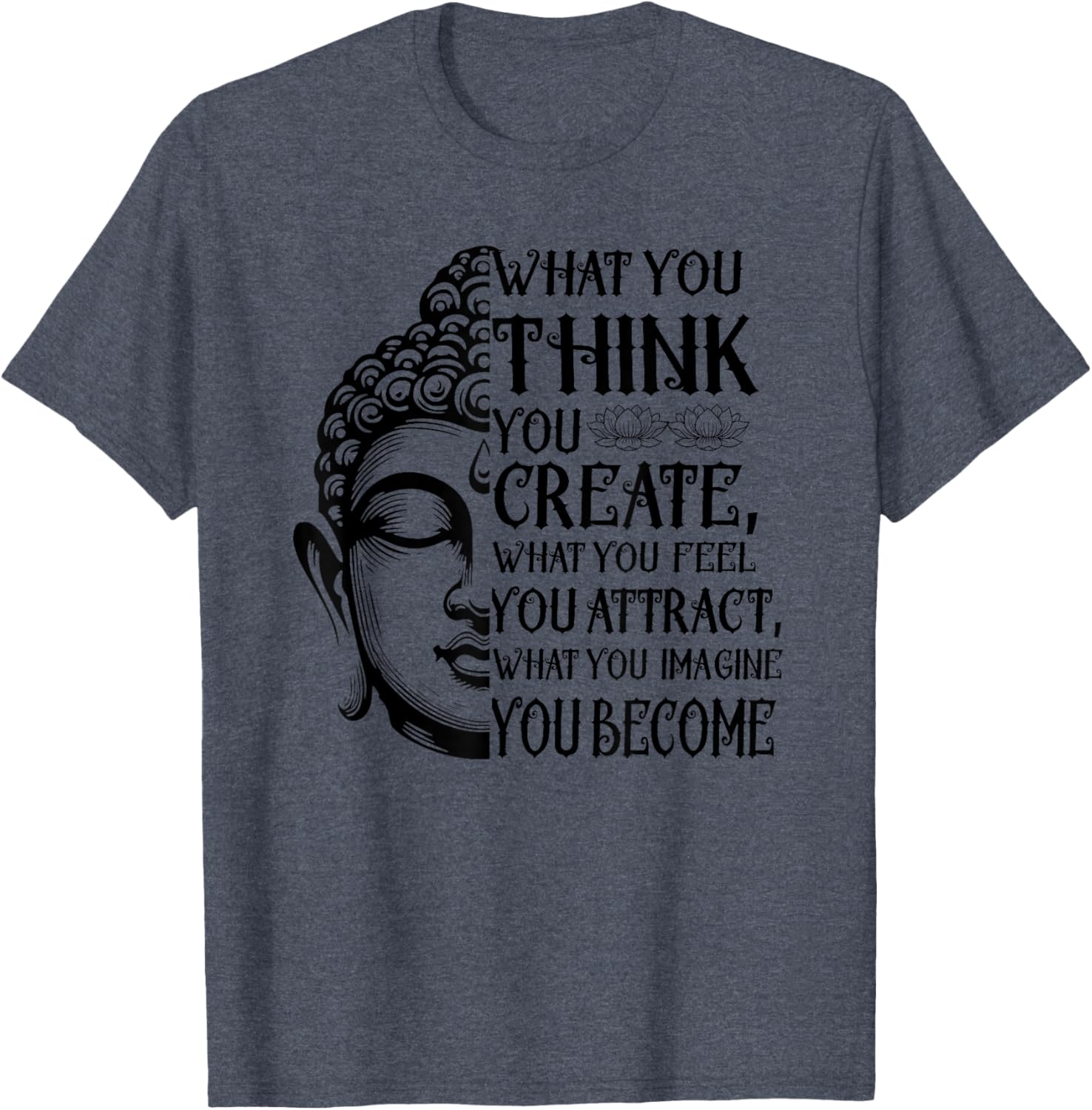 Inspiring Buddha Quote T-Shirt for Law of Attraction Meditation Lovers - 16