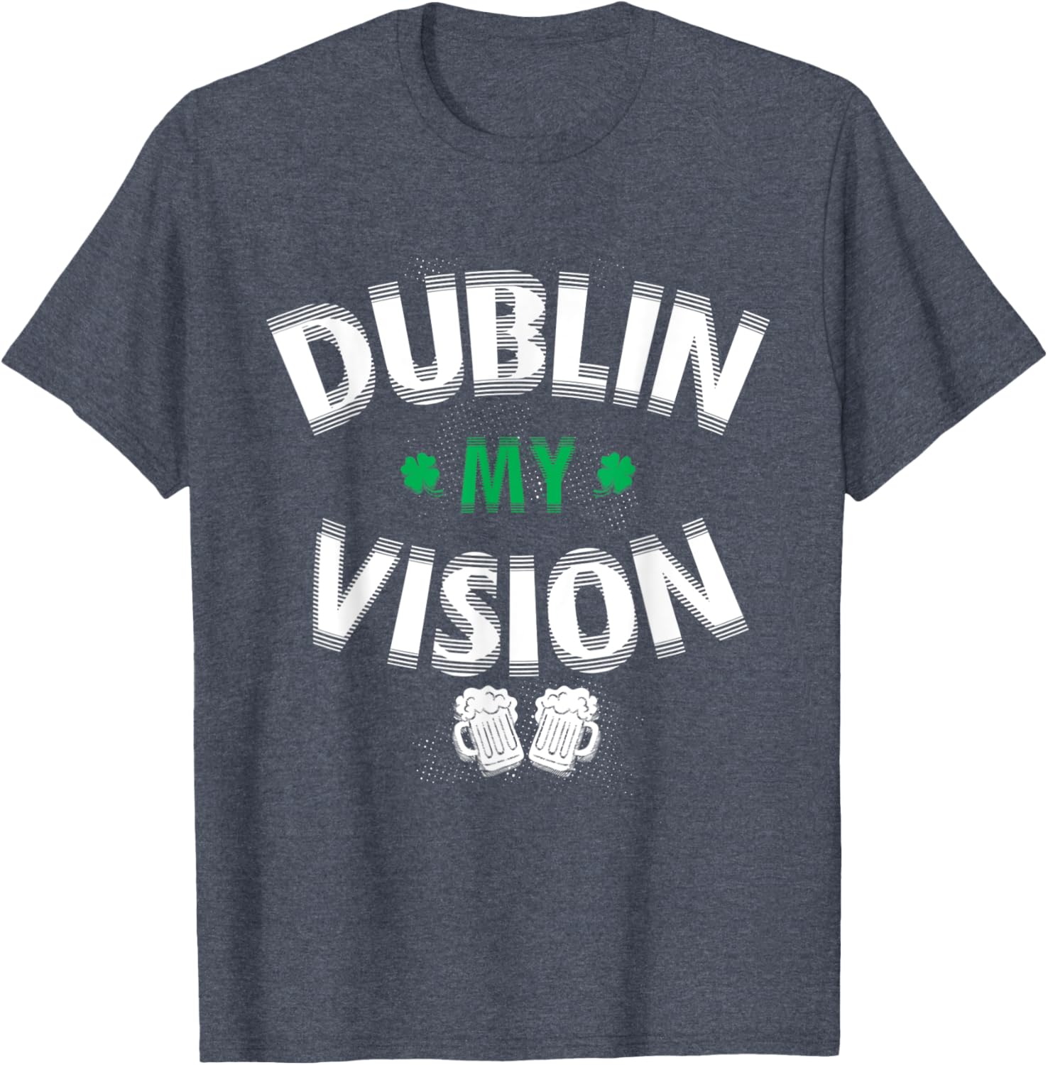Funny Dublin My Vision St Patrick's Day T-Shirt for Irish Festival Fun - 3