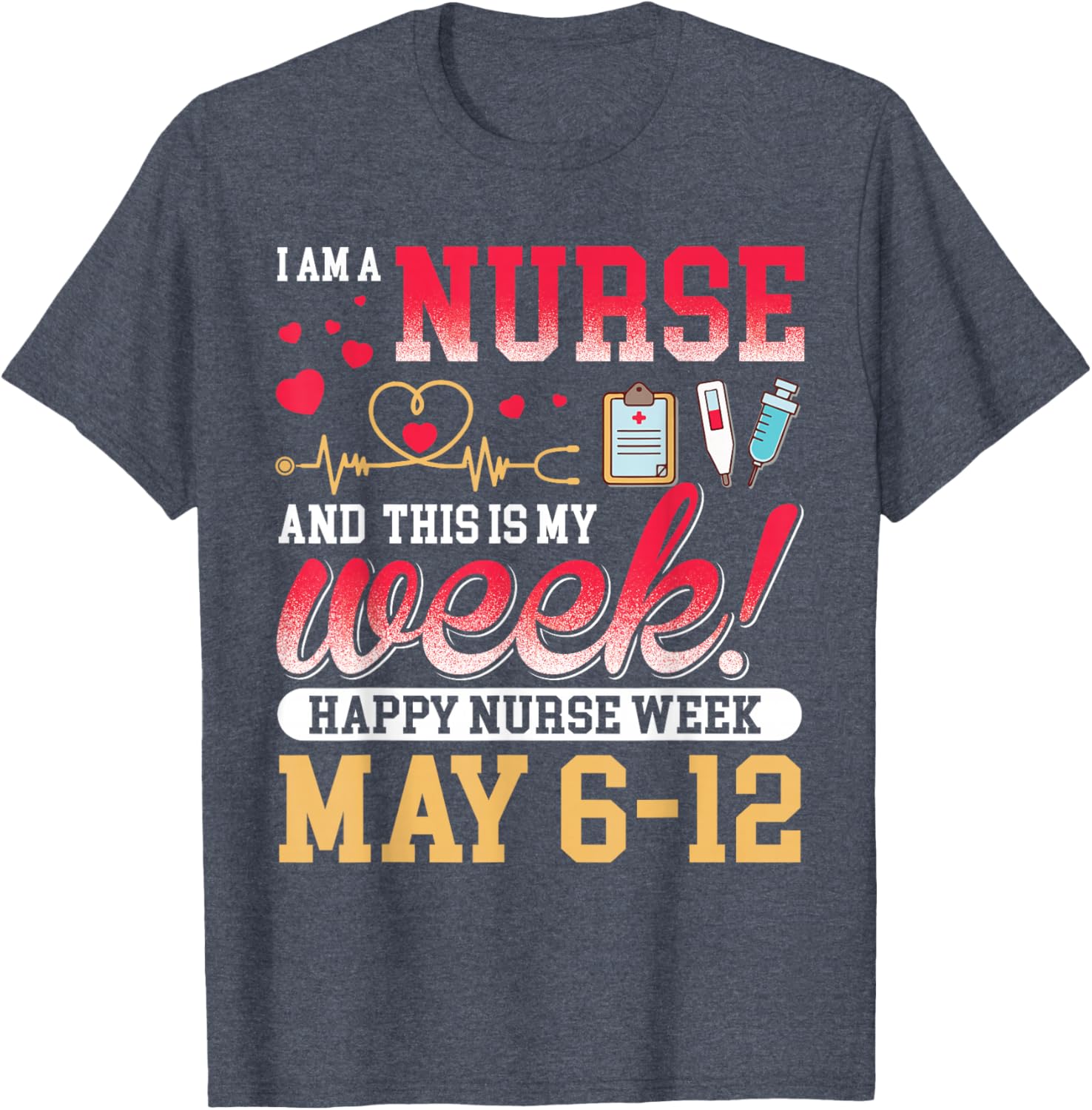 Happy Nurse Week 2025 T-Shirt for Nurses - Celebrate with Style! - 14