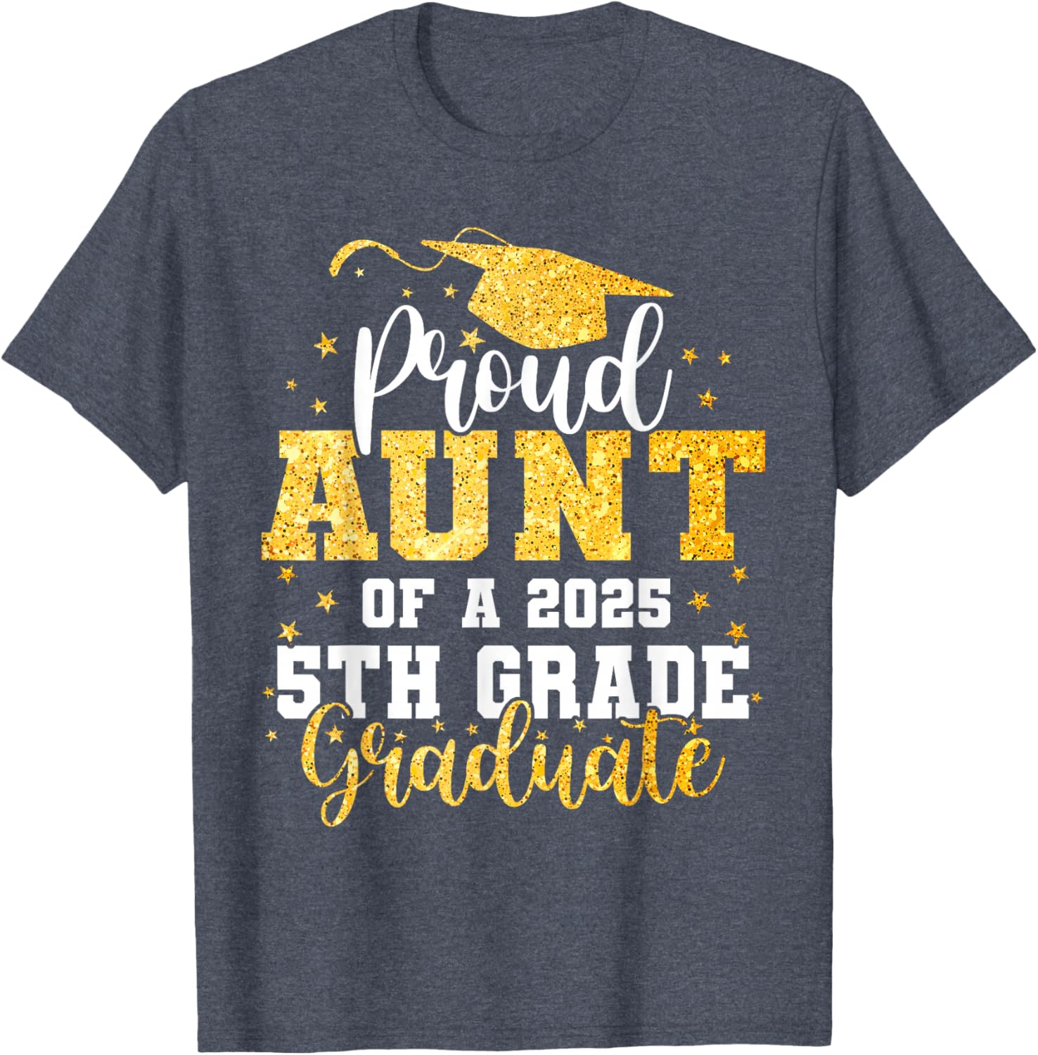 Proud Aunt of a Class of 2025 5th Grade Graduate Graduation T-Shirt - 3