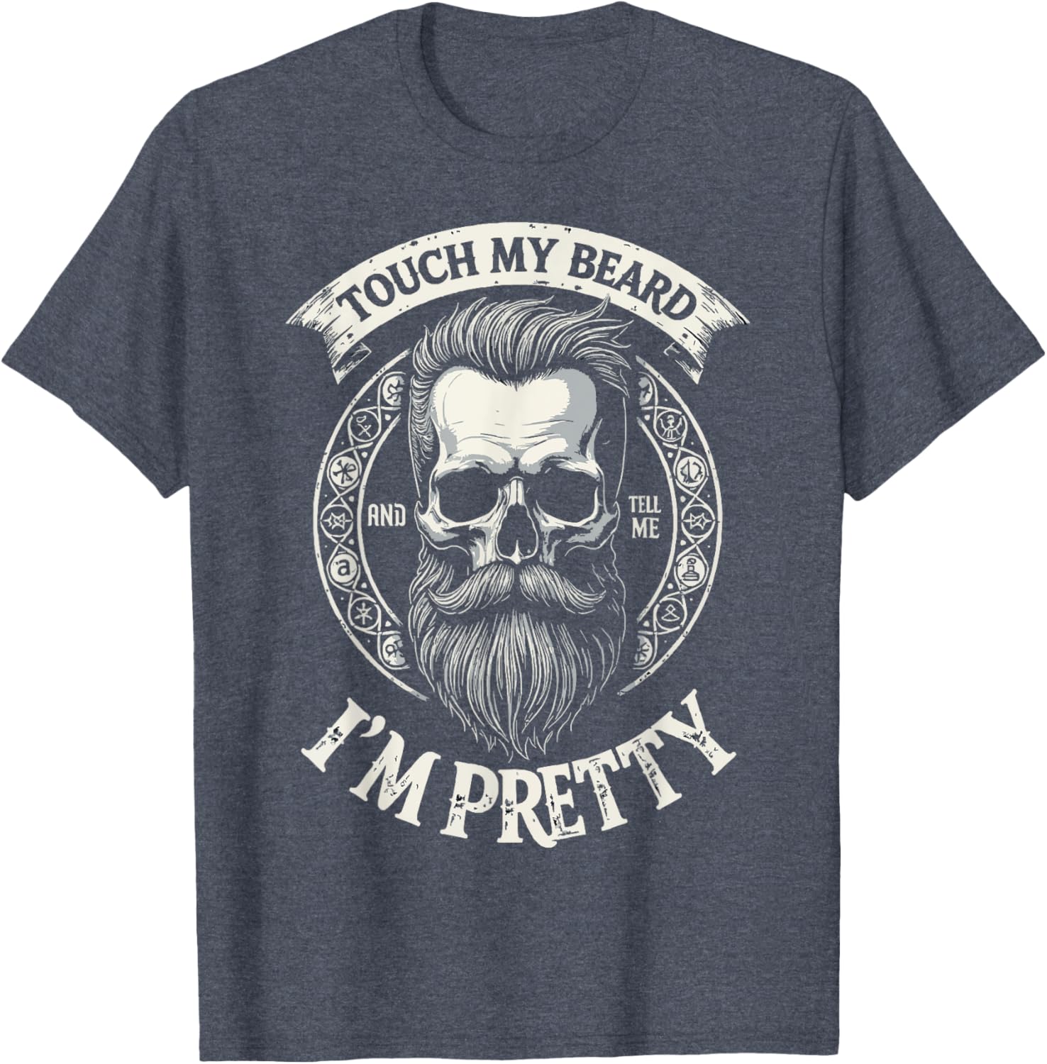 Bearded Skull Hipster T-Shirt - Touch My Beard and Tell Me I'm Pretty - 8