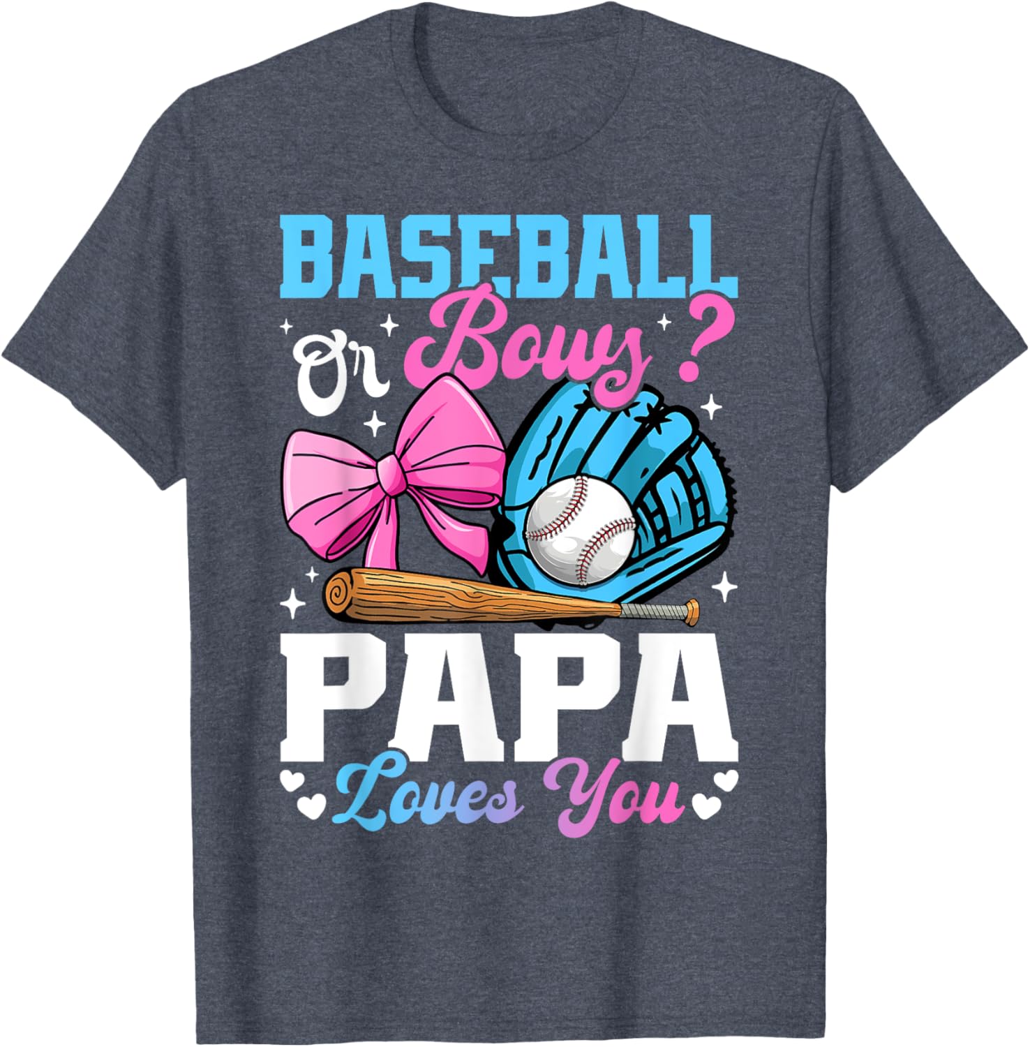 Funny Gender Reveal T-Shirt Baseball Or Bows Papa Loves You Gift - 17