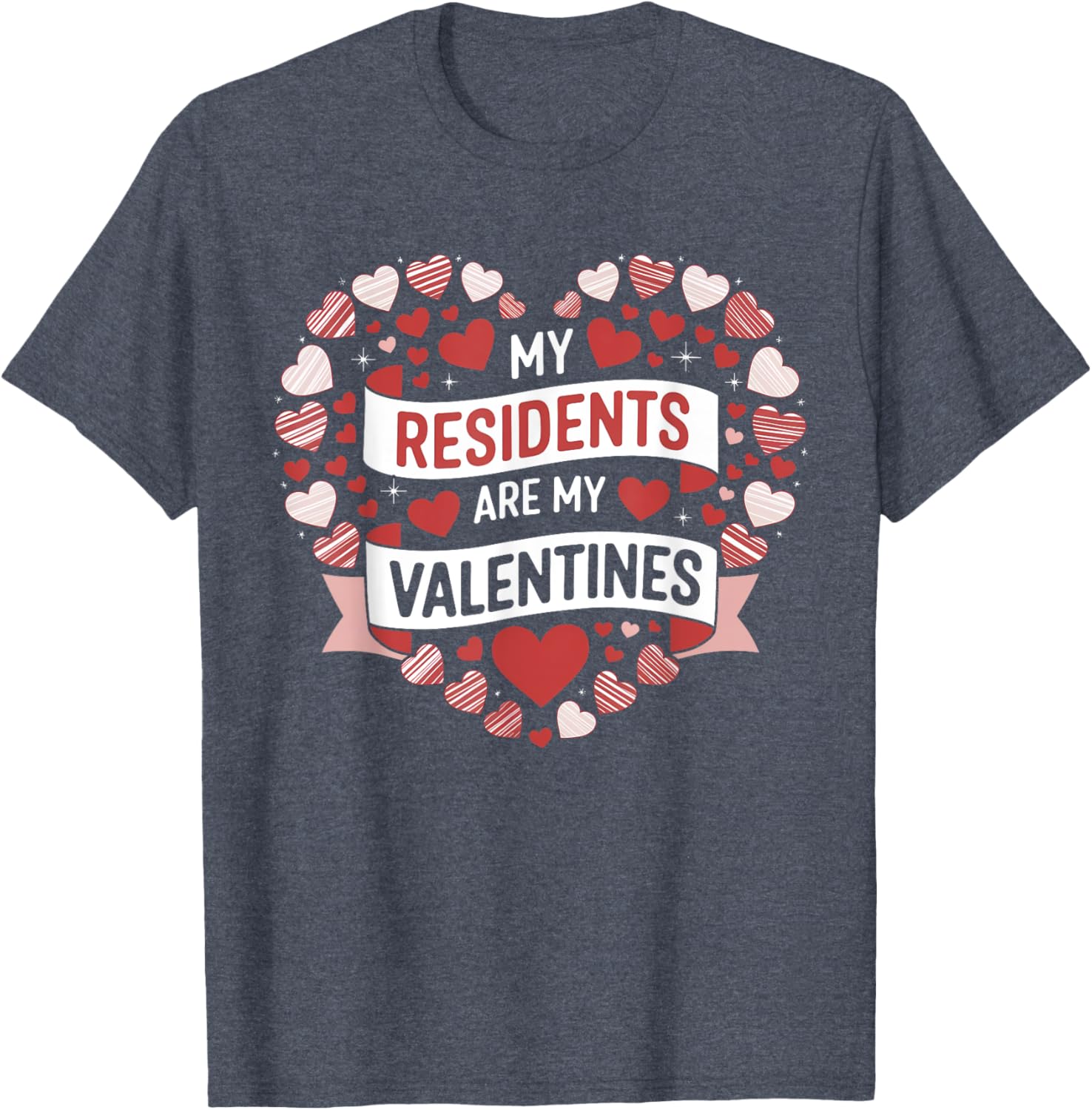 My Residents Are My Valentines Day Nurse Doctor Tee for Caregivers - 2