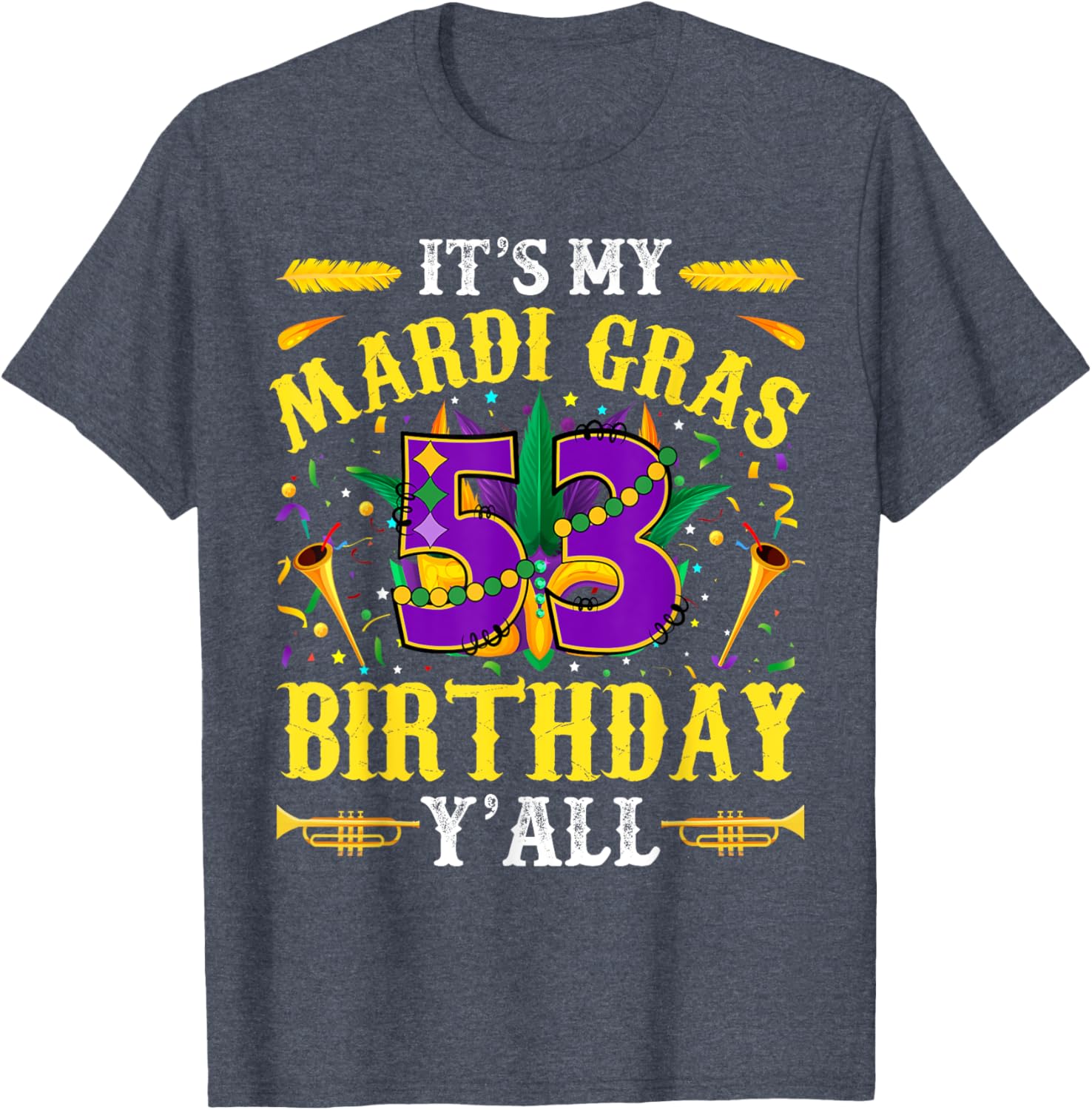 It's My 53rd Mardi Gras Birthday Yall Celebration T-Shirt for Fun Times - 15