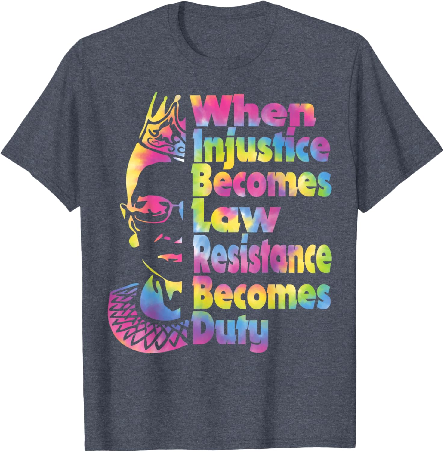 When Injustice Becomes Law Resistance Duty Tie Dye T-Shirt for All - 2