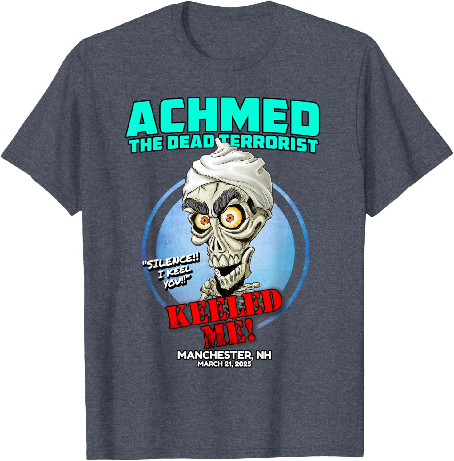 Achmed The Dead Terrorist T-Shirt for Fans in Manchester NH 2025 - 14