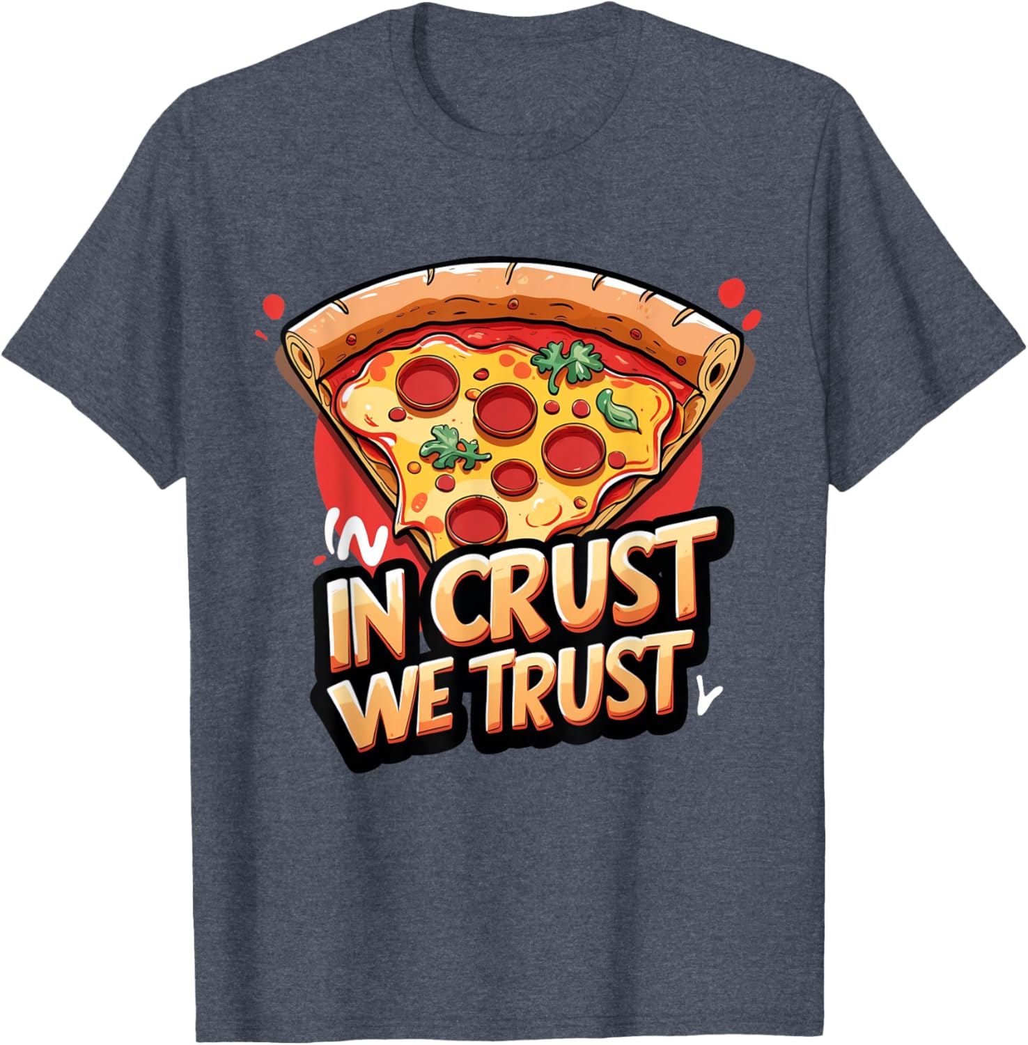In Crust We Trust Funny Pizza Chef T-Shirt for Pizza Lovers - 21