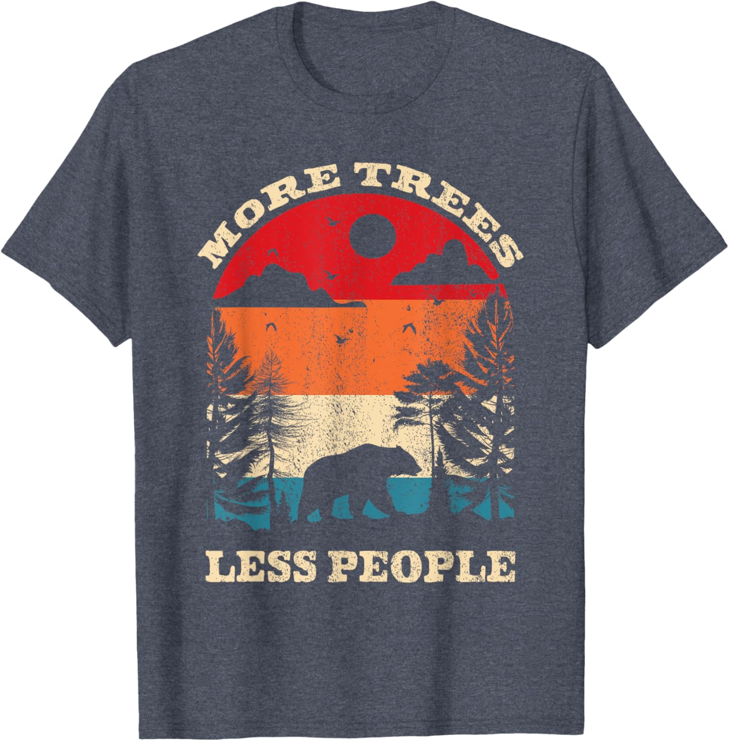 Funny More Trees Less People Wildlife T-Shirt for Outdoor Lovers - 1