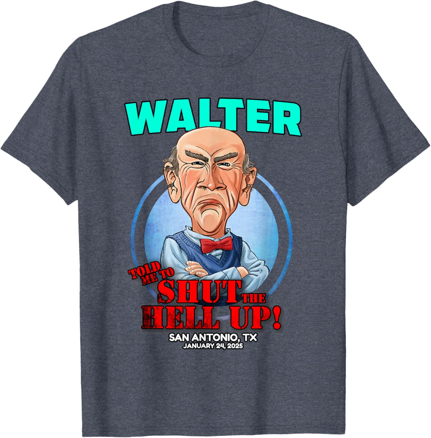 Jeff Dunham Walter Shirt San Antonio TX Unisex Cotton Blend Classic Tee - 8