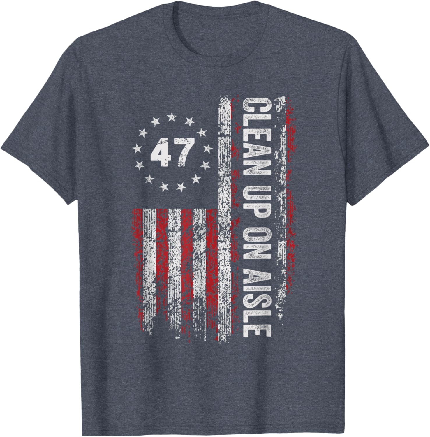 Clean Up On Aisle 47 Impeach 47 Anti Trump T-Shirt for Bold Statements - 9