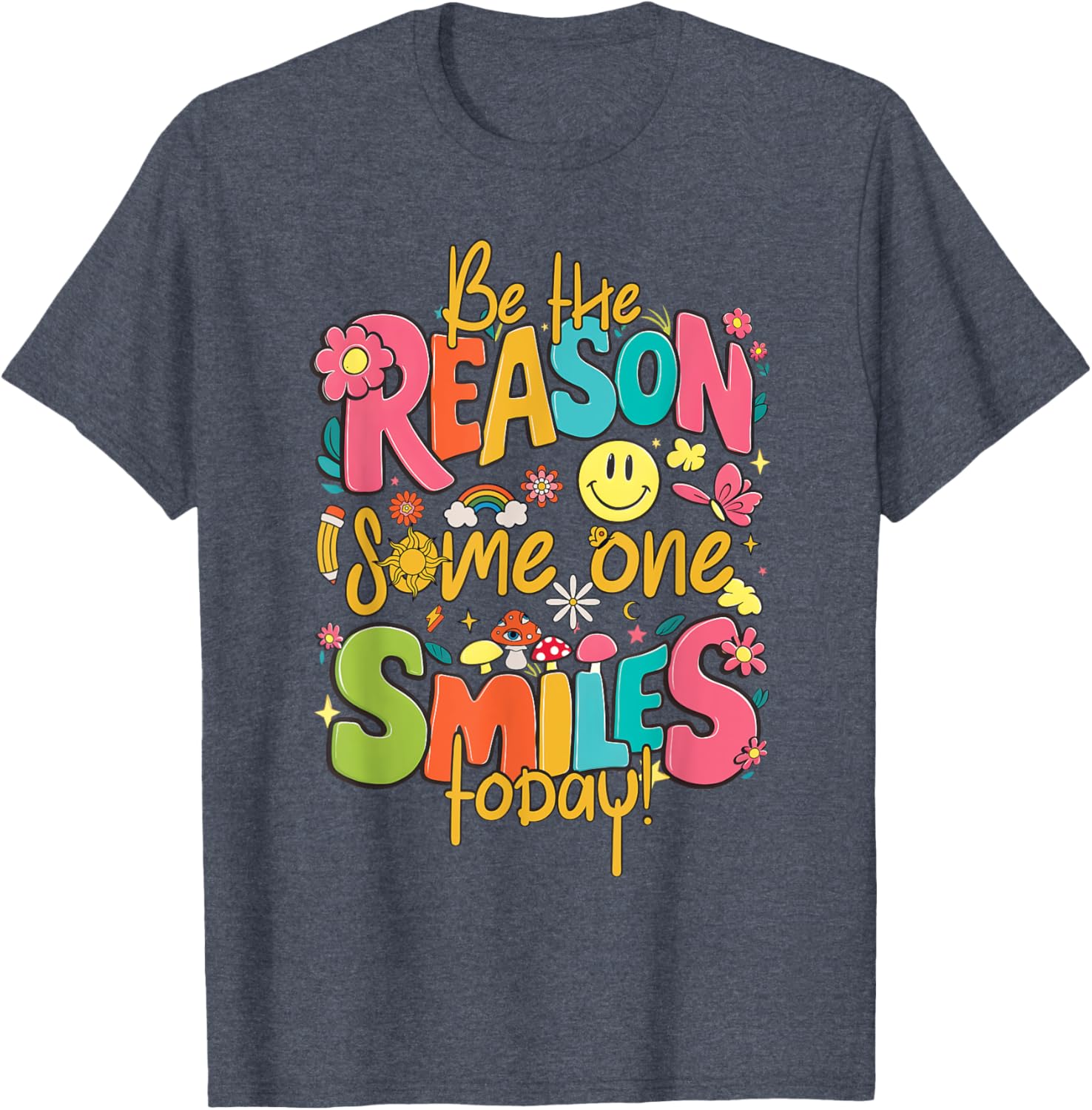 Be The Reason Someone Smiles Today Positive Affirmation T-Shirt - 6