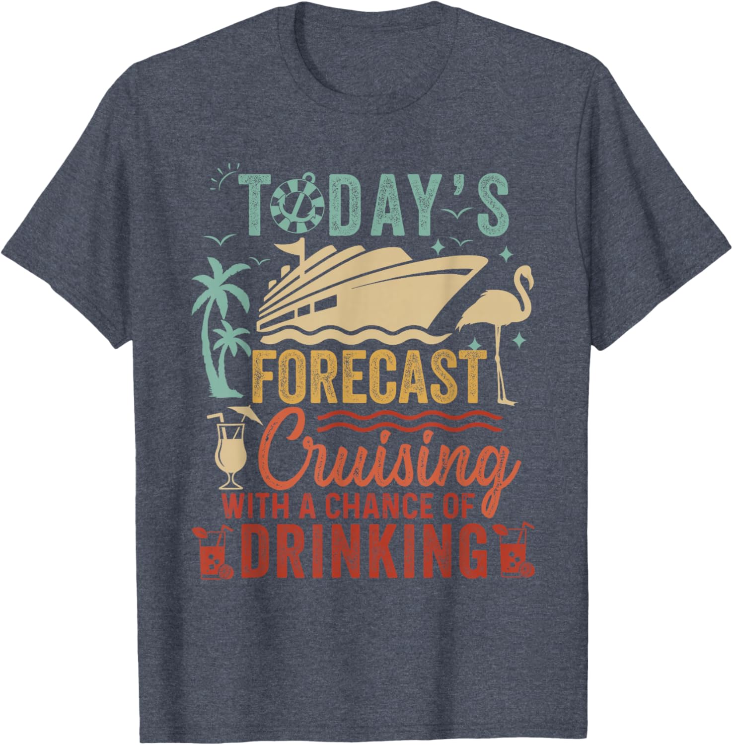 Today's Forecast Cruising with a Chance of Drinking T-Shirt for Fun Adventures - 5