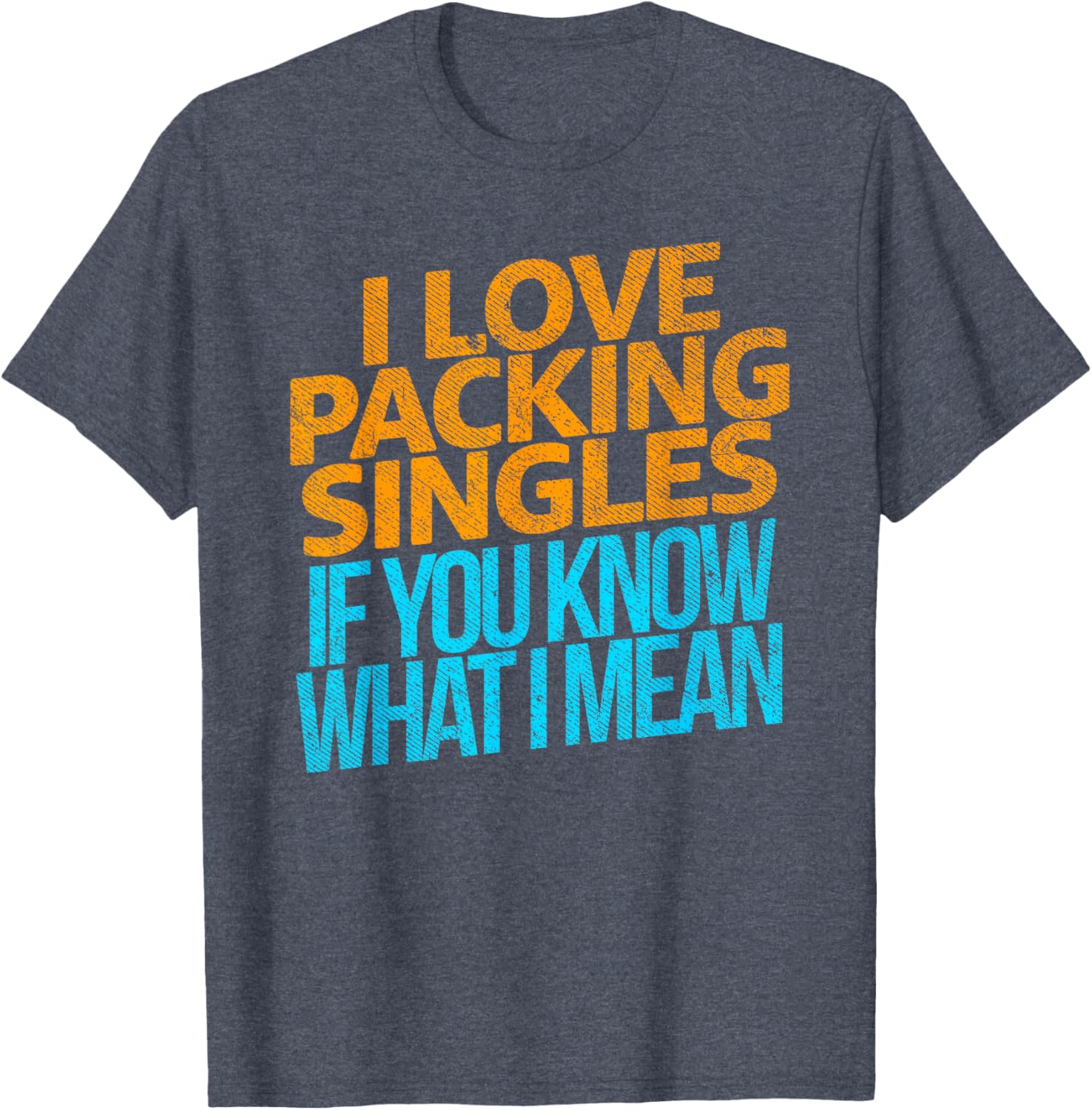 I Love Packing Singles T-Shirt for Fun and Casual Style - 27