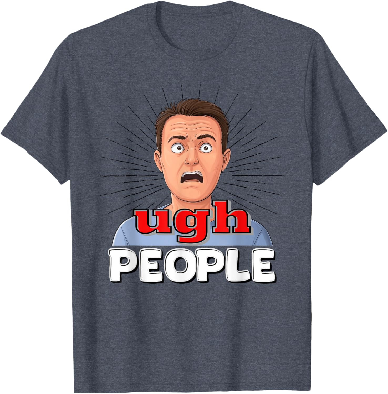 Funny UGH T-Shirt for Disgusted People with Sarcastic Humor - 6