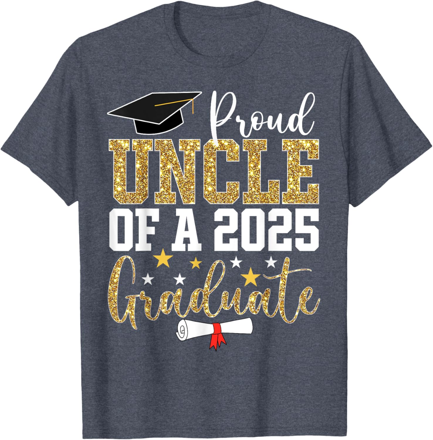 Proud Uncle of 2025 Graduate T-Shirt Perfect Graduation Gift - 23