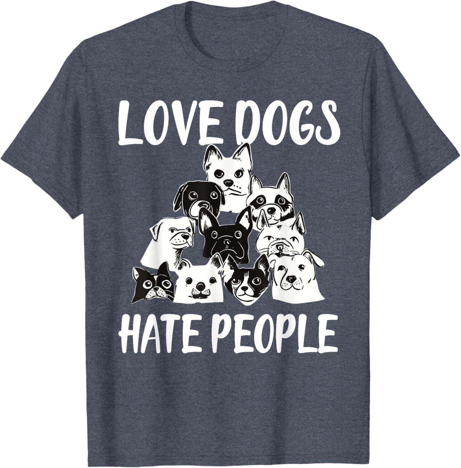 I Love Dogs I Hate People Funny T-Shirt for Dog Lovers and Friends - 1