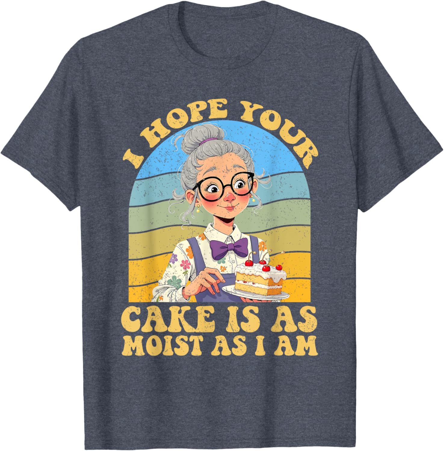 I Hope Your Cake Is As Moist As I Am Vintage T-Shirt for Fun Lovers - 2