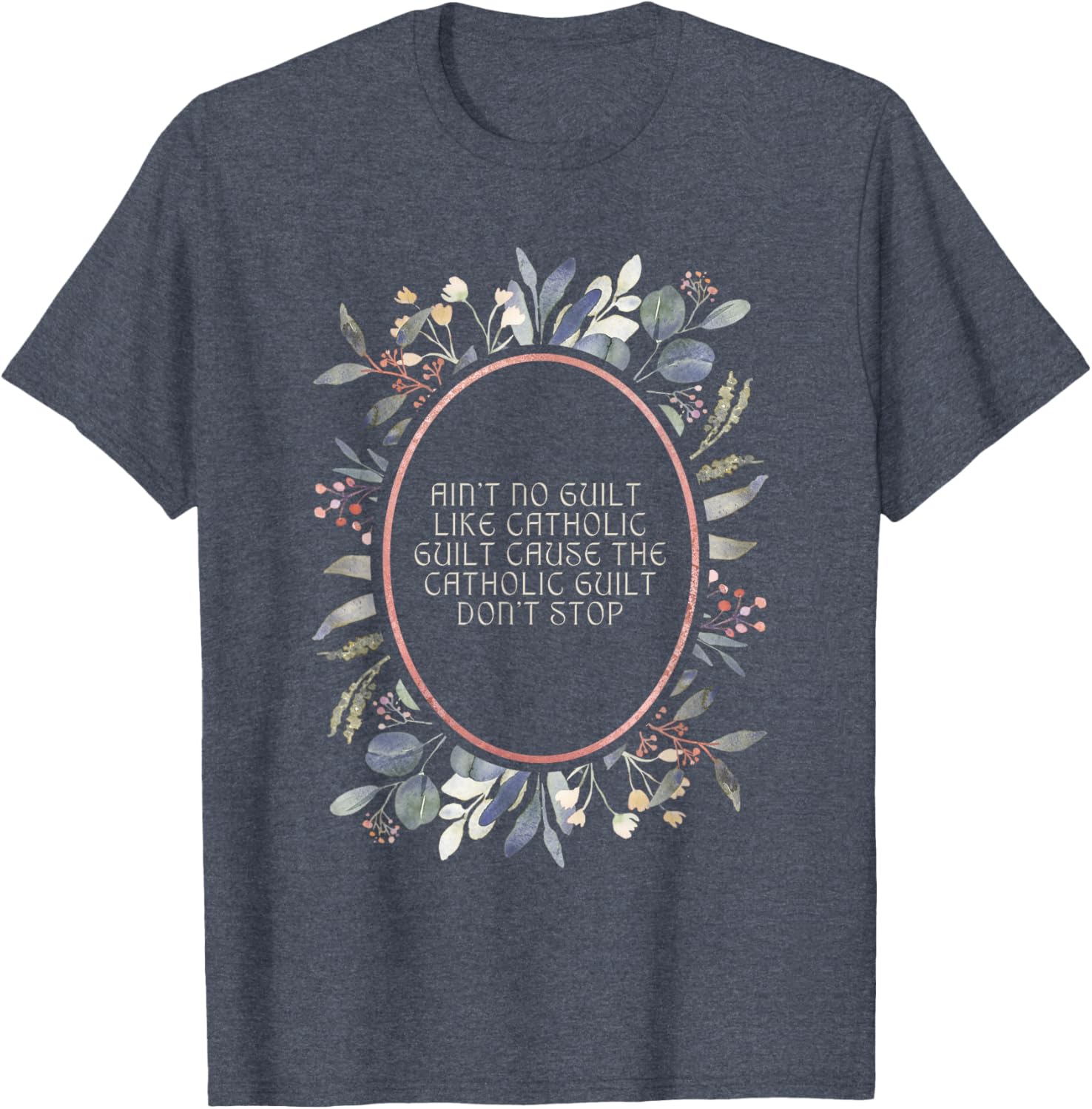 Aint No Guilt Like Catholic Guilt Funny Religious Humor T-Shirt - 1