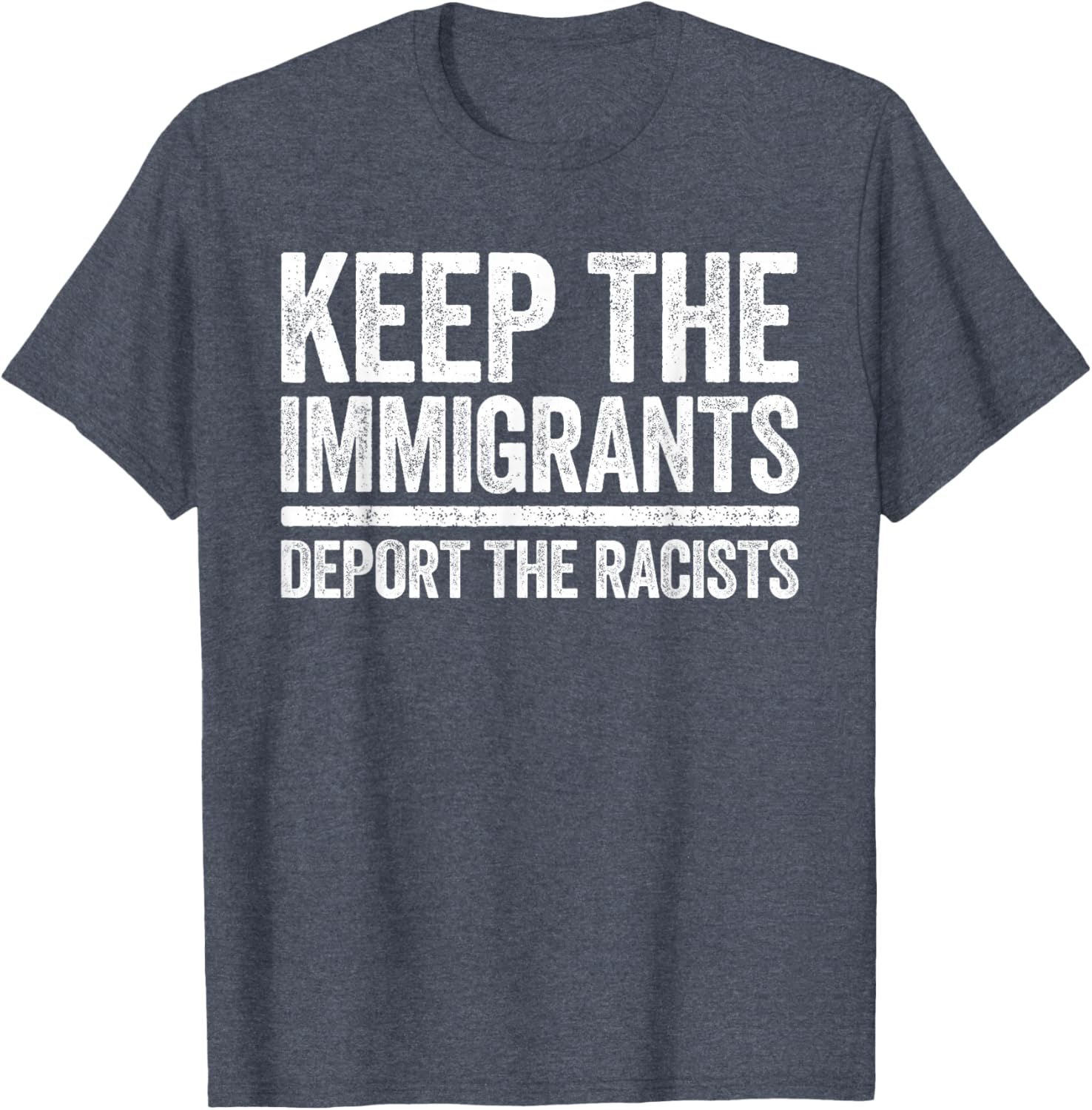Pro Immigration Keep The Immigrants Deport The Racists T-Shirt for Activists - 17